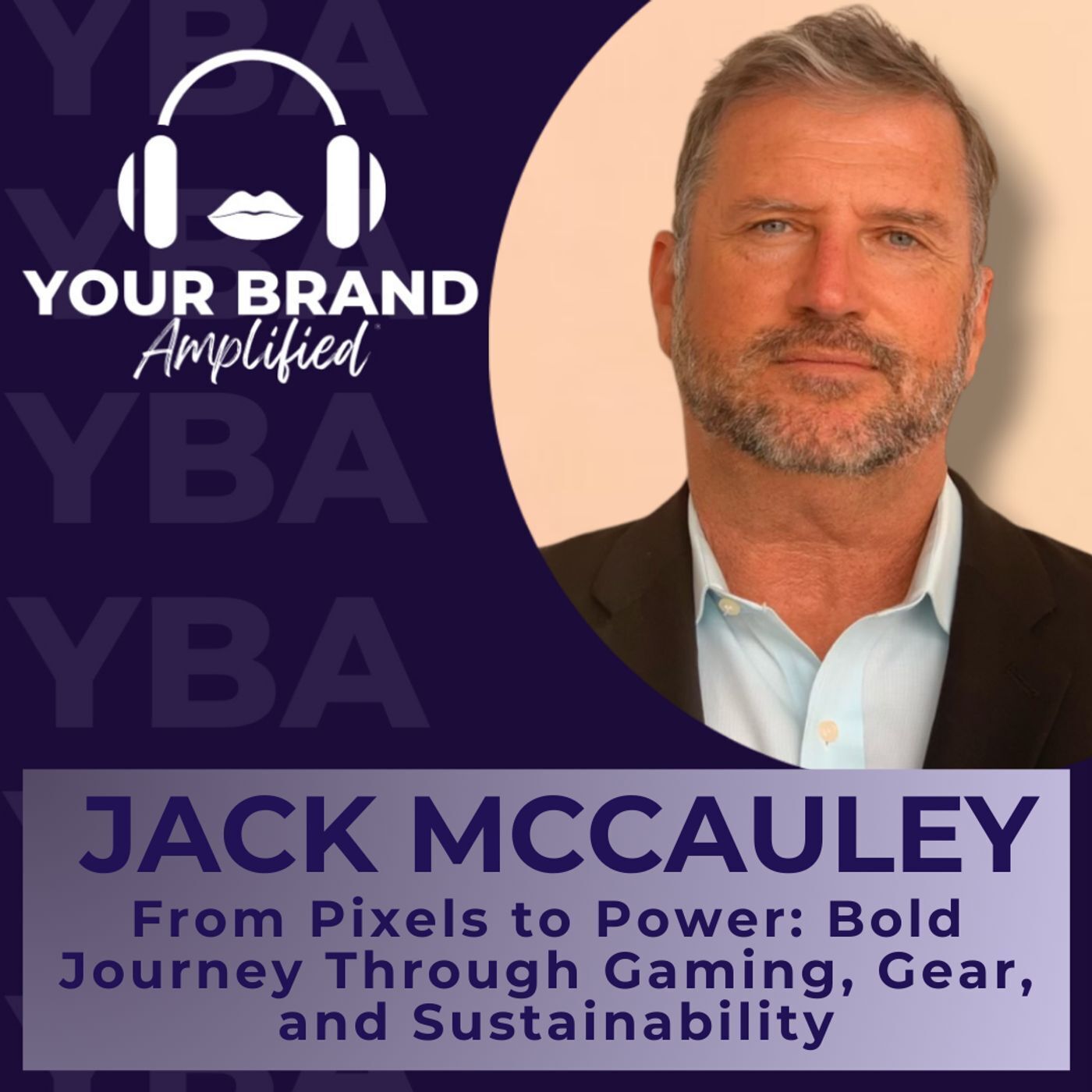 S E378: From Pixels to Power: Jack McCauley’s Bold Journey Through Gaming, Gear, and Sustainability