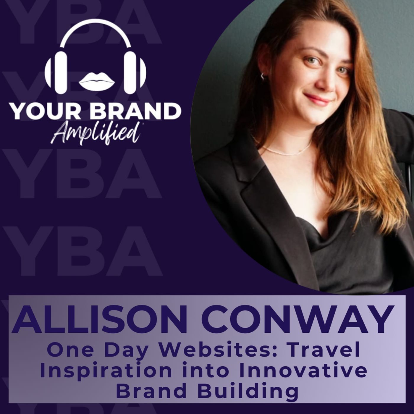 S E368: One Day Websites: Allison Conway Turns Travel Inspiration into Innovative Brand Building
