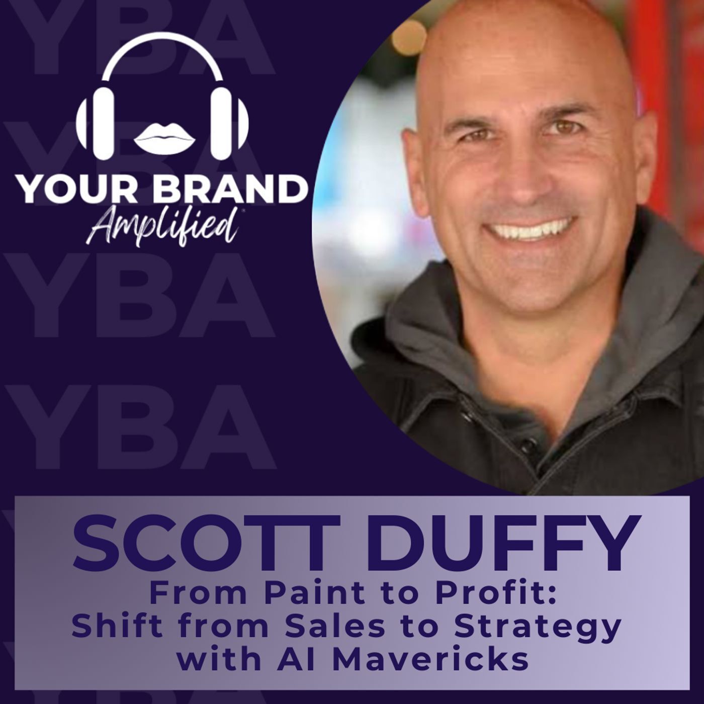 S E382: From Paint to Profit: Scott Duffy's Shift from Sales to Strategy with AI Mavericks