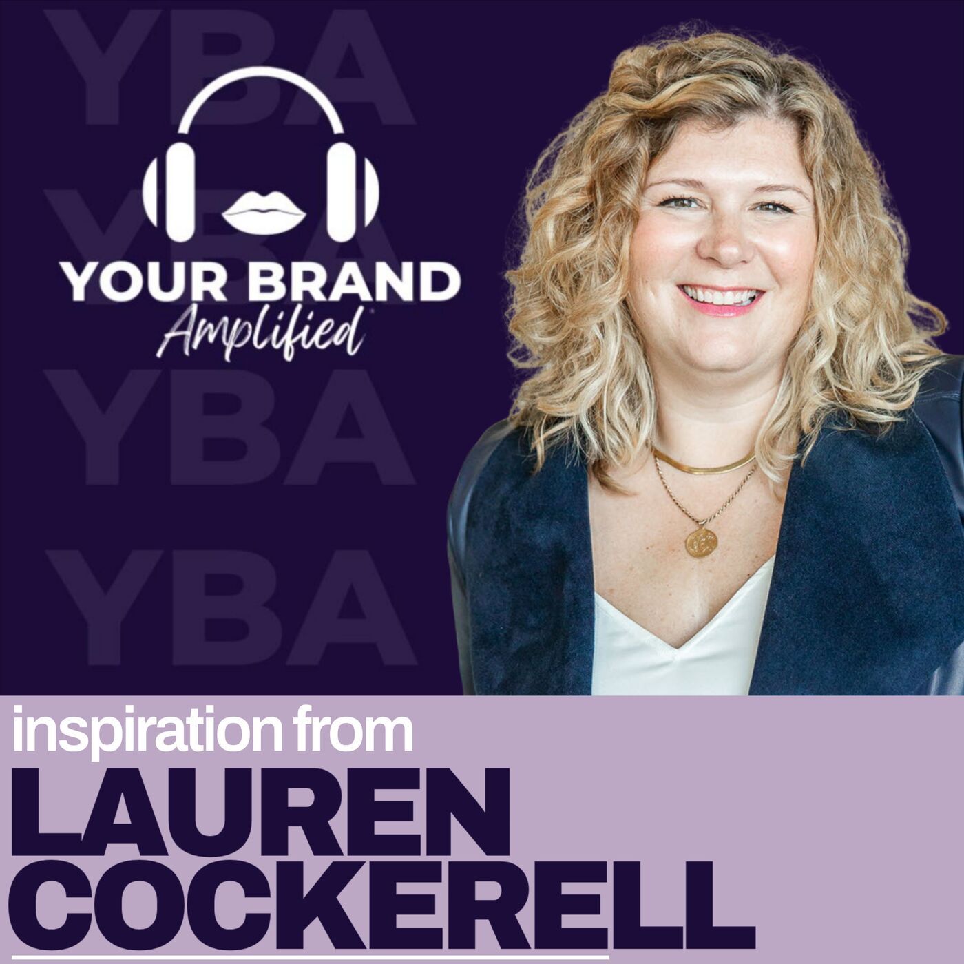S E586: Lauren Cockerell: Making Invisible Brands Visible