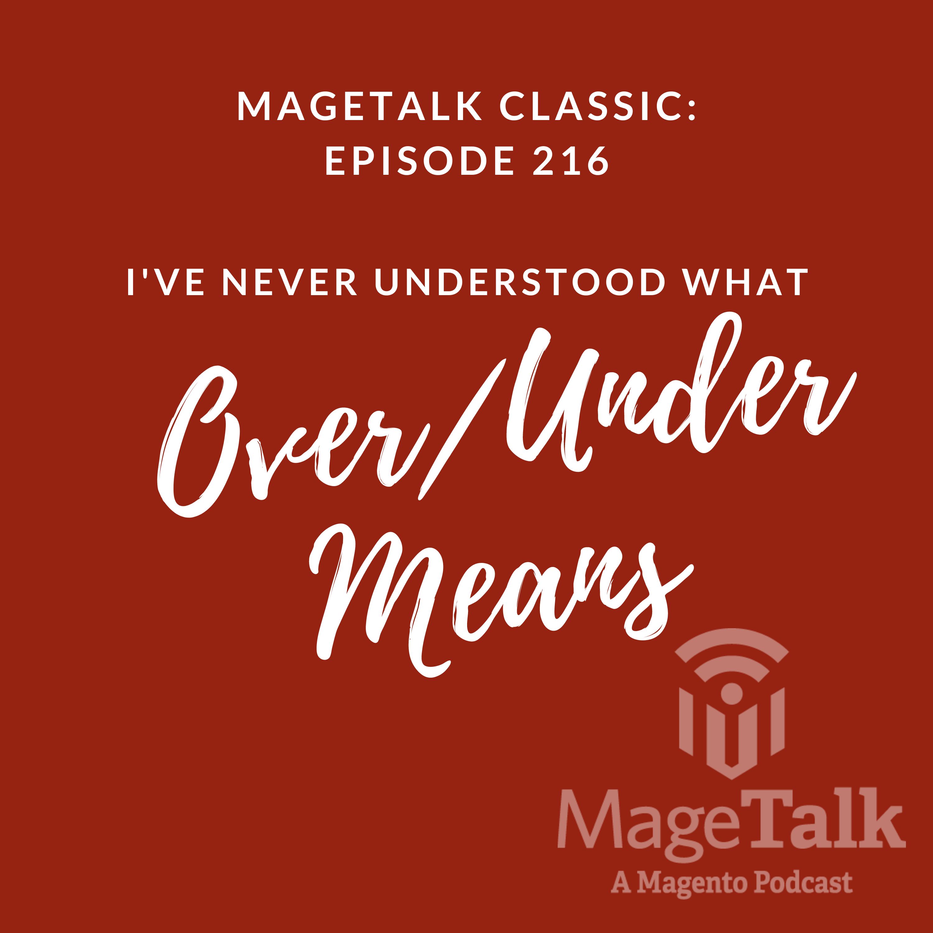 MageTalk Classic: “I’ve Never Understood What Over/Under Means”