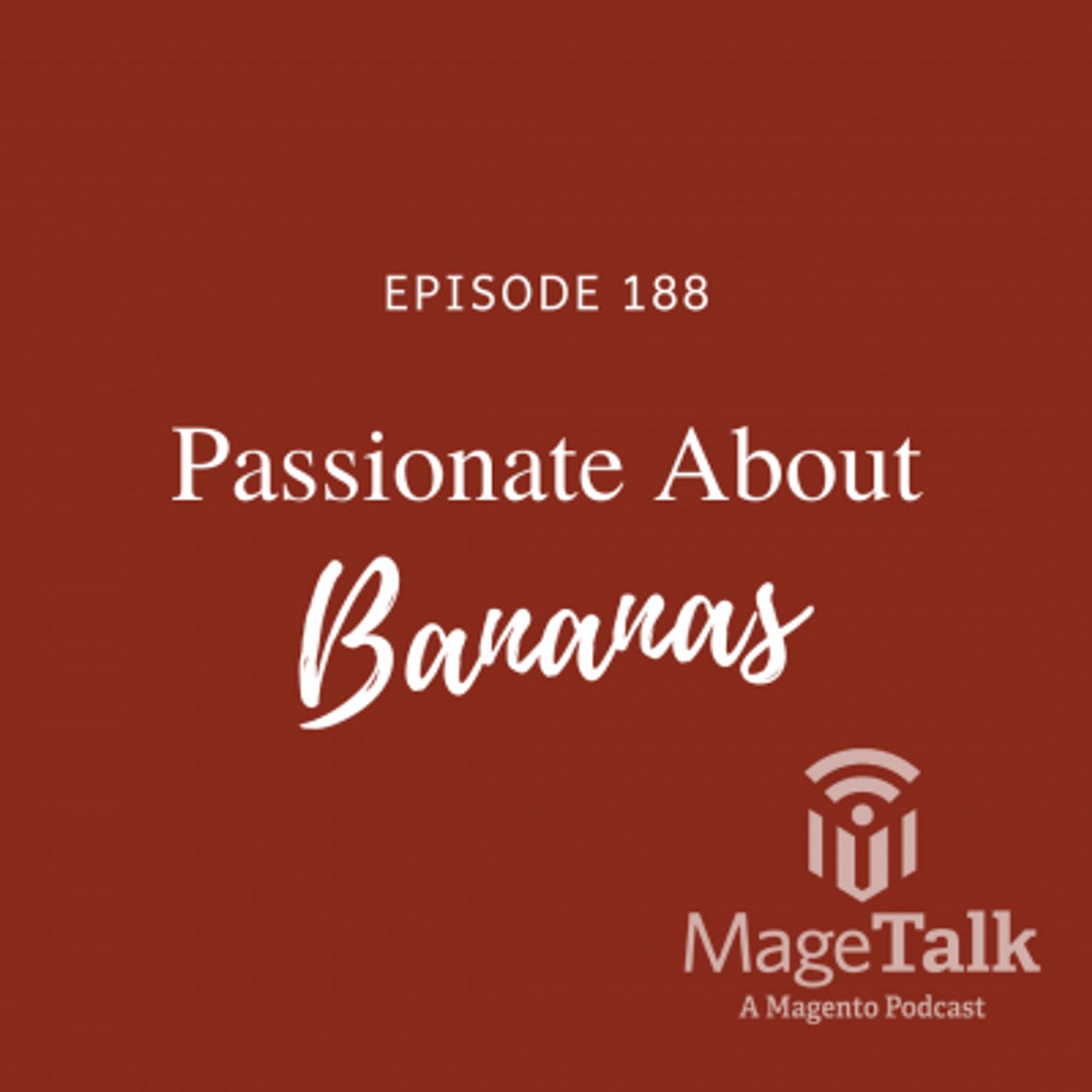 MageTalk Episode 188 – Passionate About Bananas episode artwork