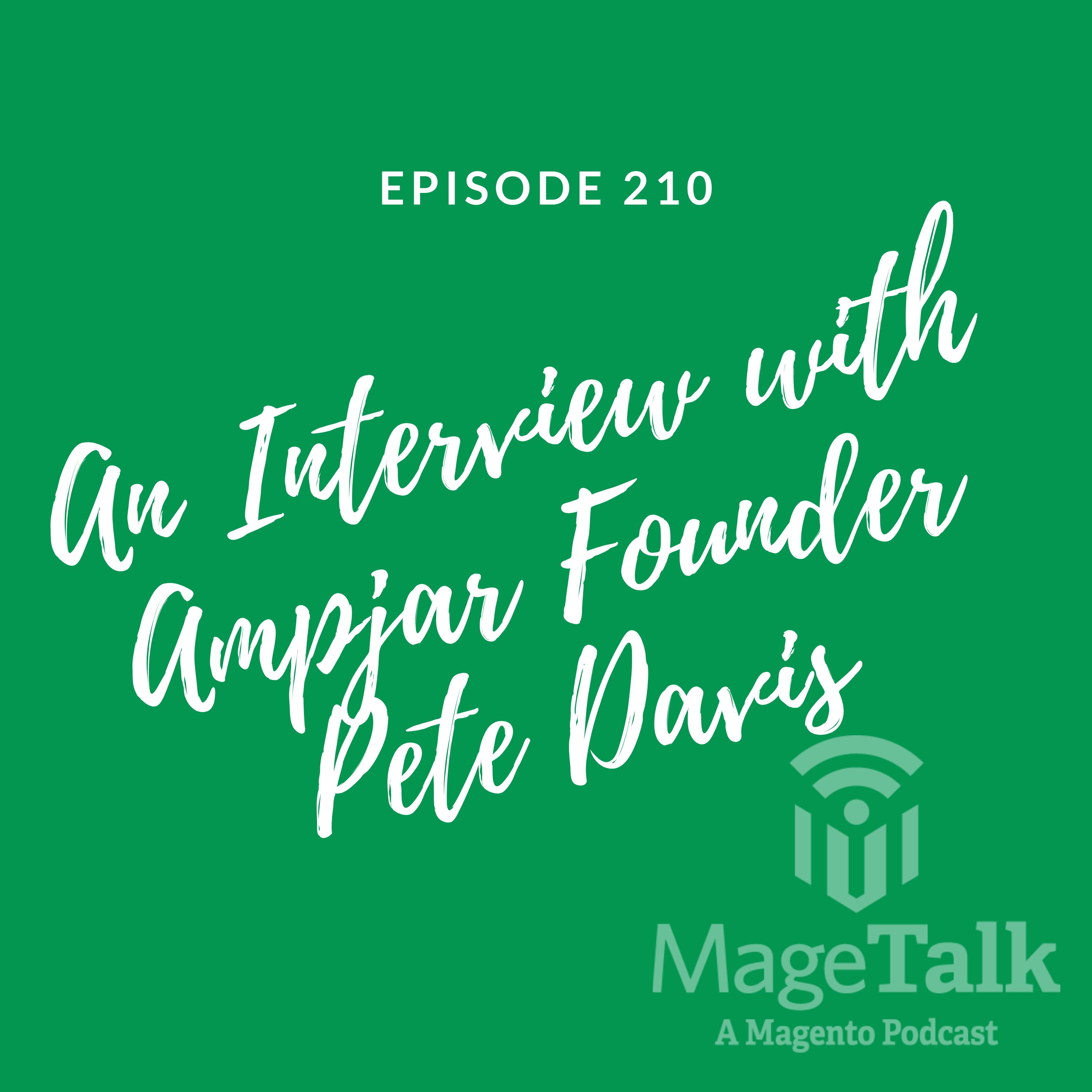 MageTalk Episode 210 – An Interview with Ampjar Founder Pete Davis
