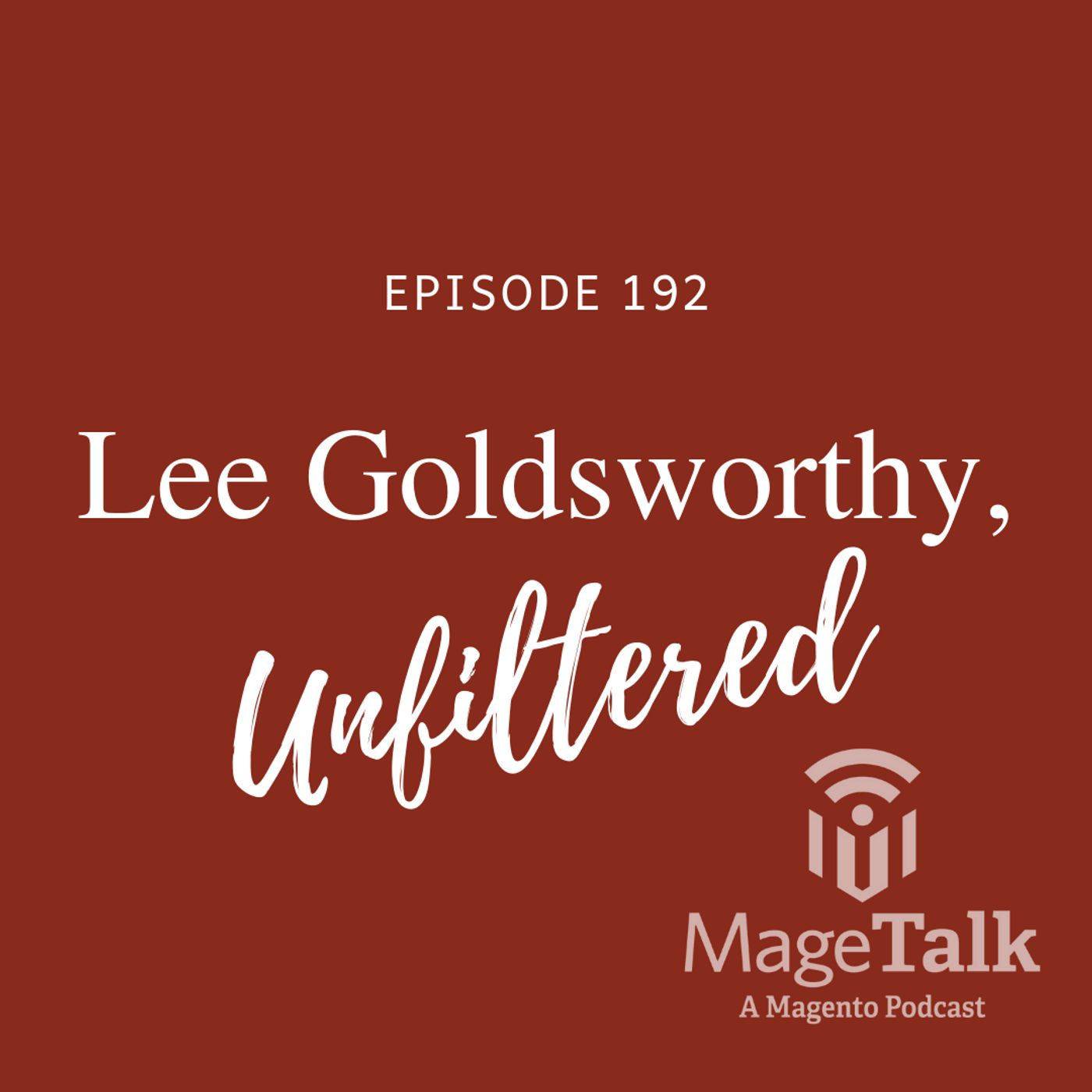 MageTalk Episode 192 – “Lee Goldsworthy, Unfiltered” episode artwork