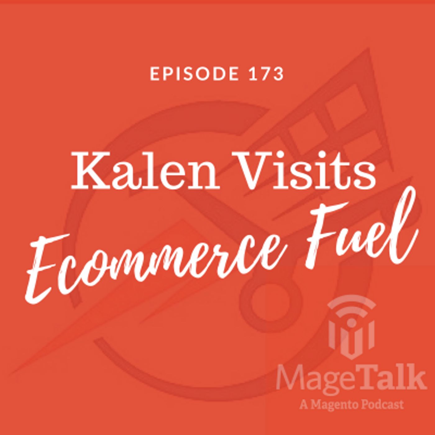 MageTalk Episode 173 – Kalen Visits Ecommerce Fuel