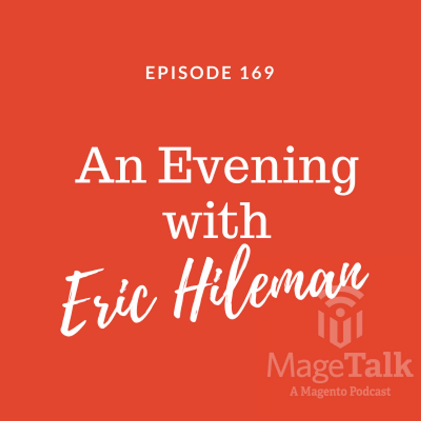 MageTalk Episode 169 – An Evening with Eric Hileman