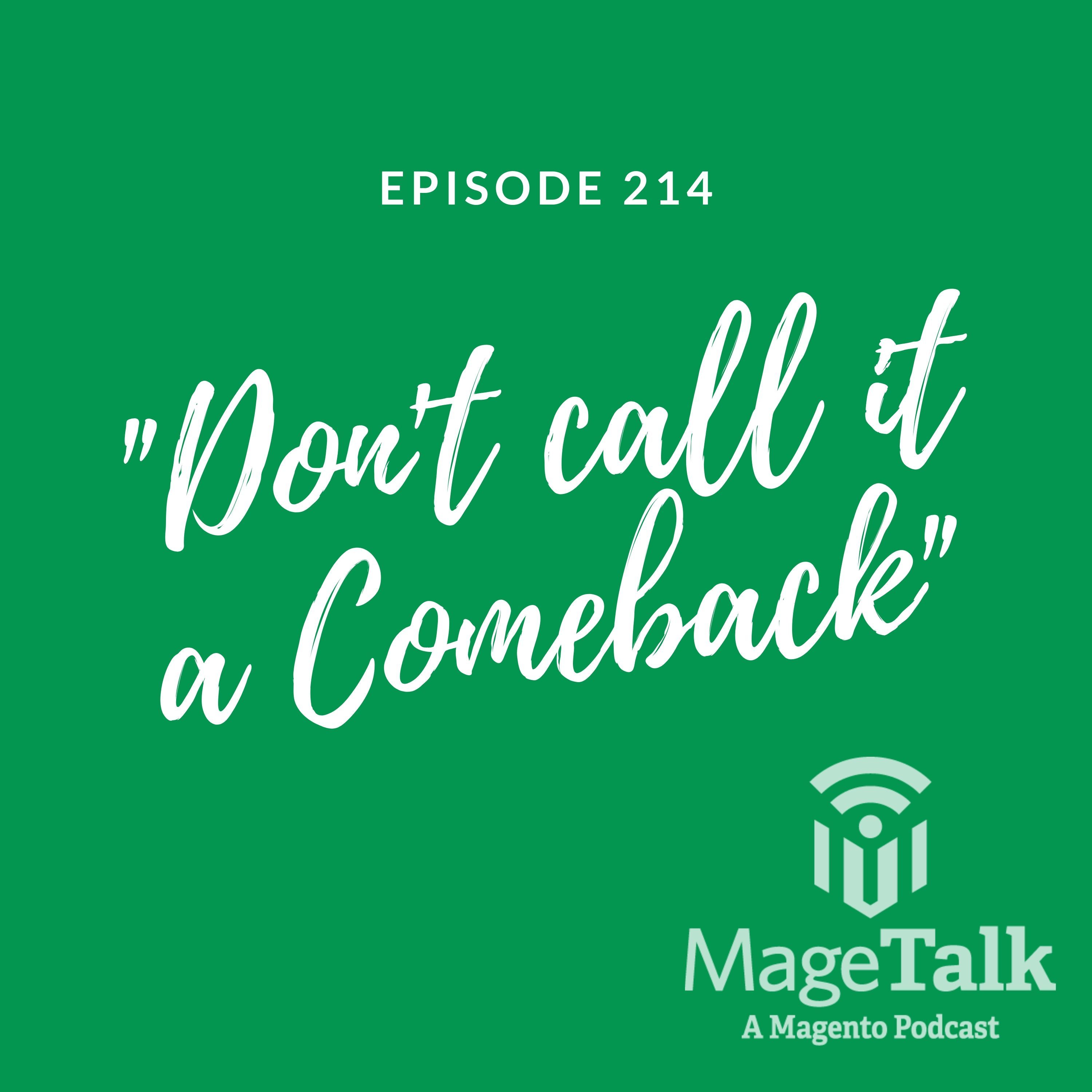 MageTalk Episode 214 – “Don’t Call it a Comeback”