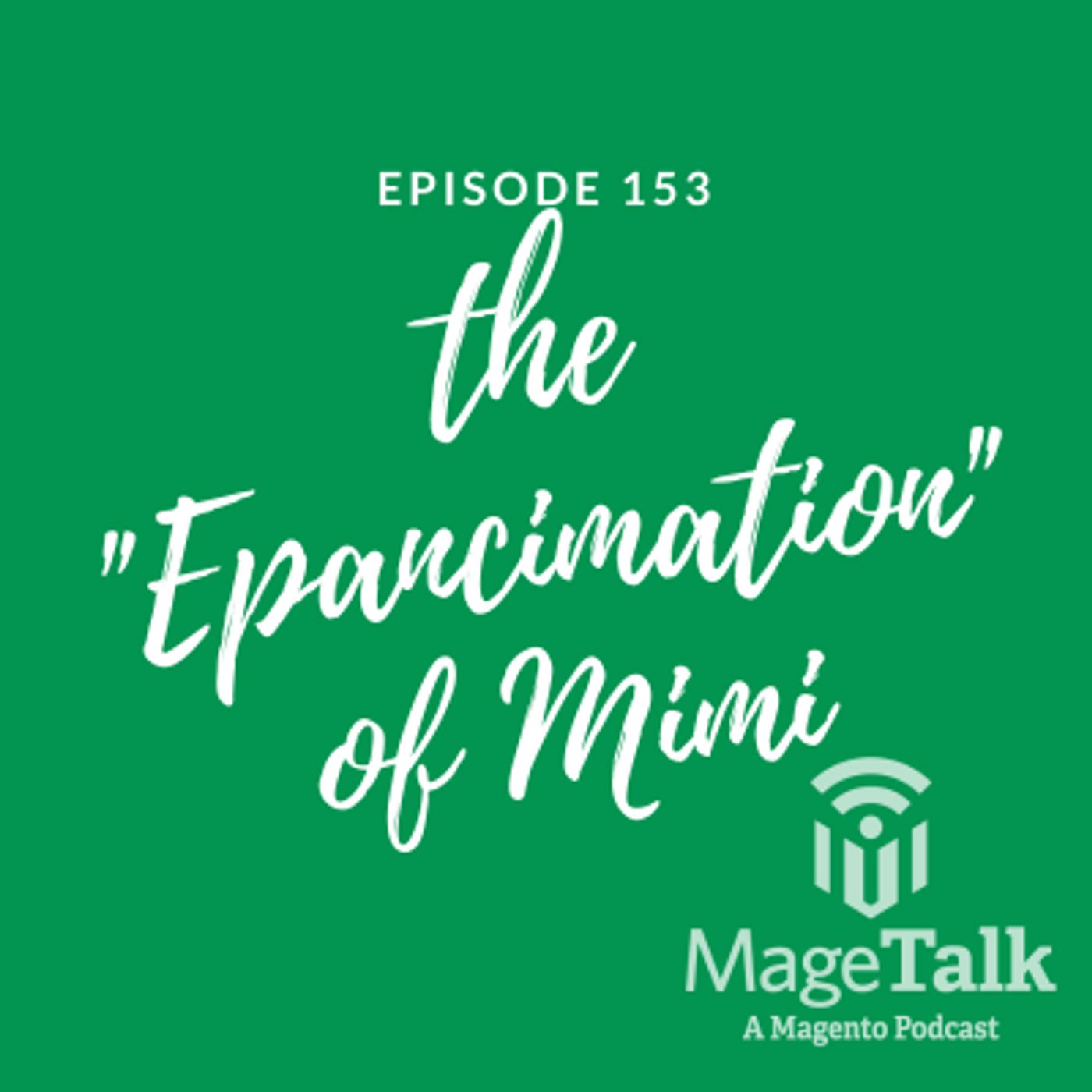 MageTalk Episode 153 – The “Epancimation” of Mimi