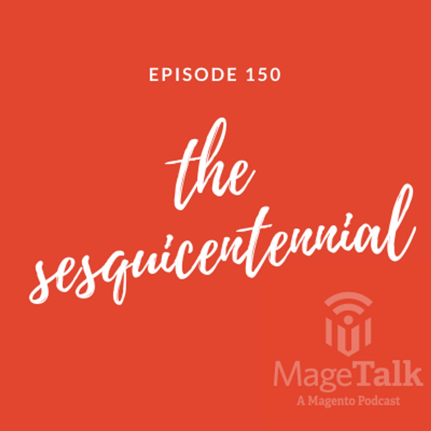 MageTalk Episode 150 – The Sesquicentennial episode artwork