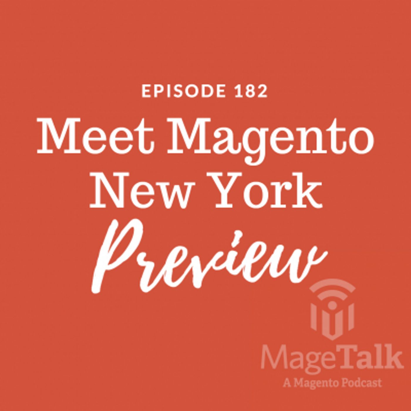 MageTalk Episode 182 – Meet Magento New York Preview! episode artwork
