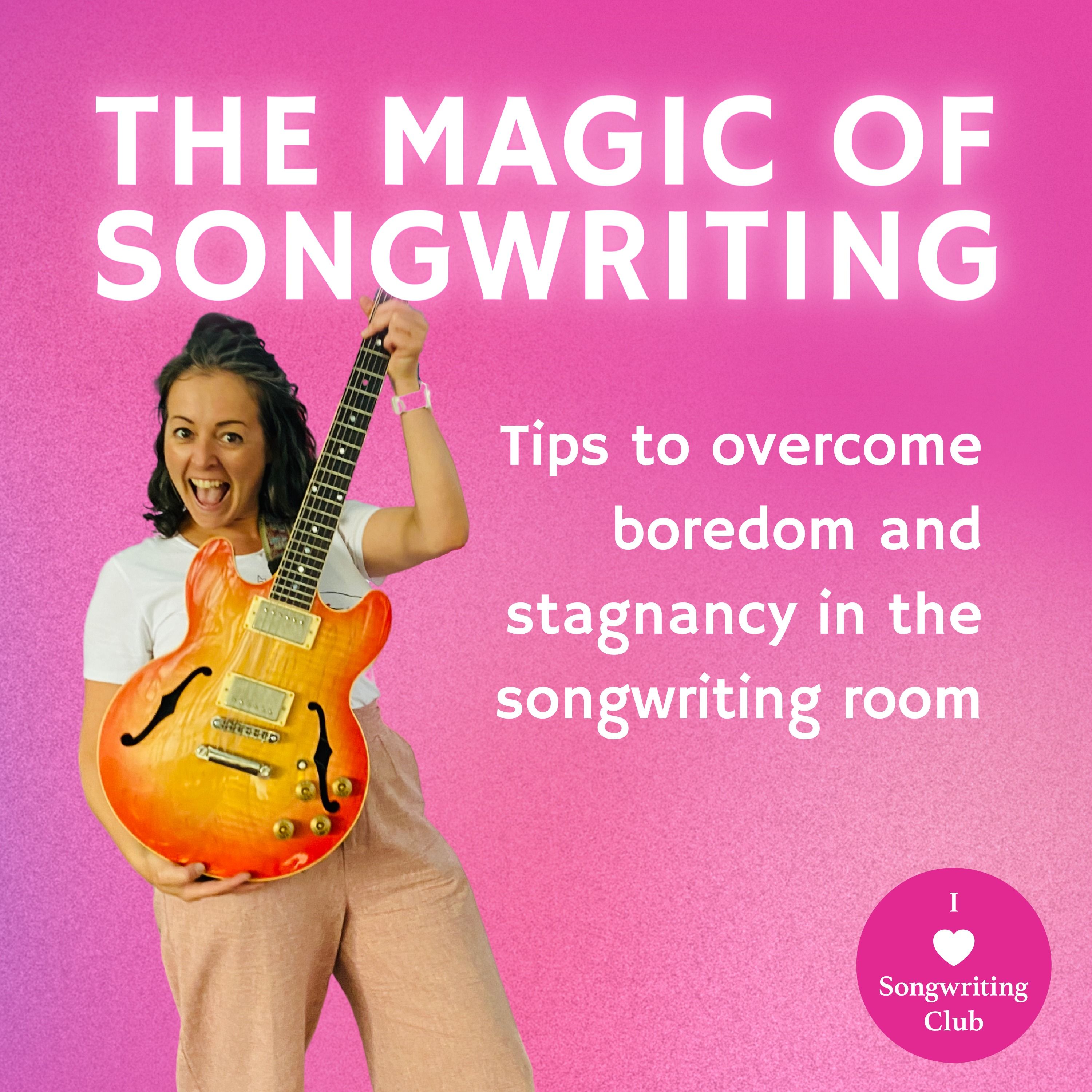 Tips to Overcome Boredom and Stagnancy in the Songwriting Room