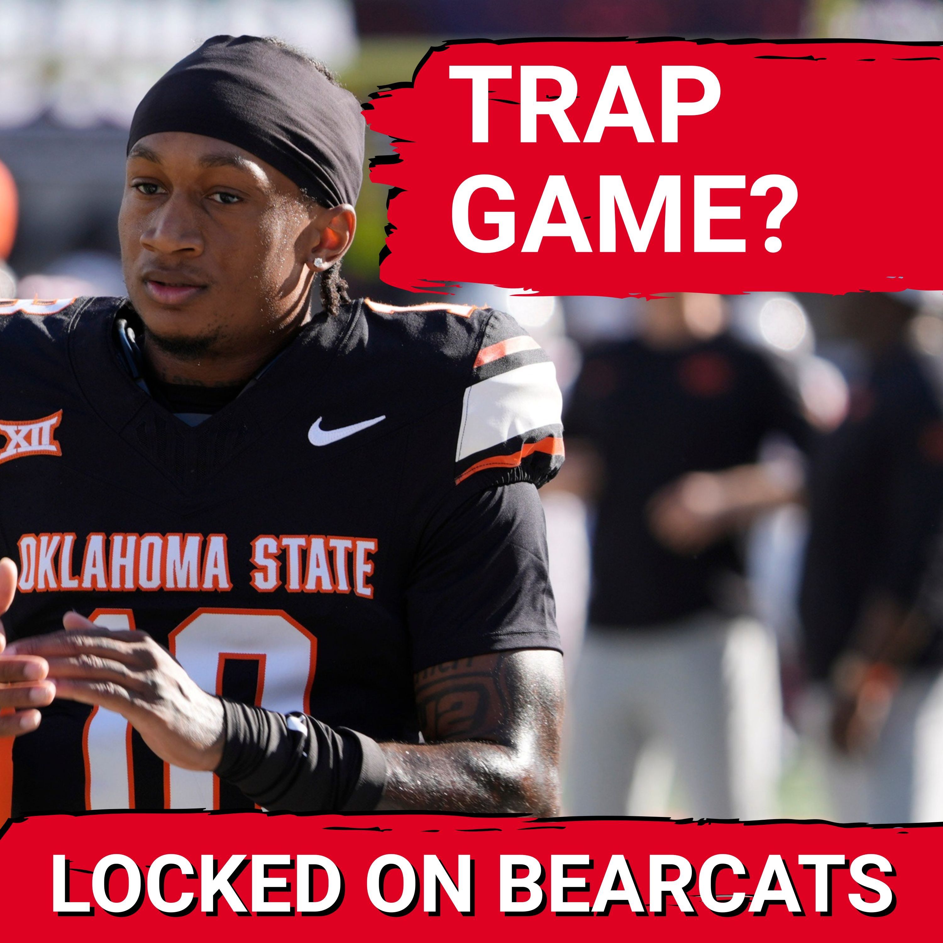 MOMENTUM: Cincinnati's RISE Meets Oklahoma State's DESPERATION | Bearcats MUST AVOID Trap