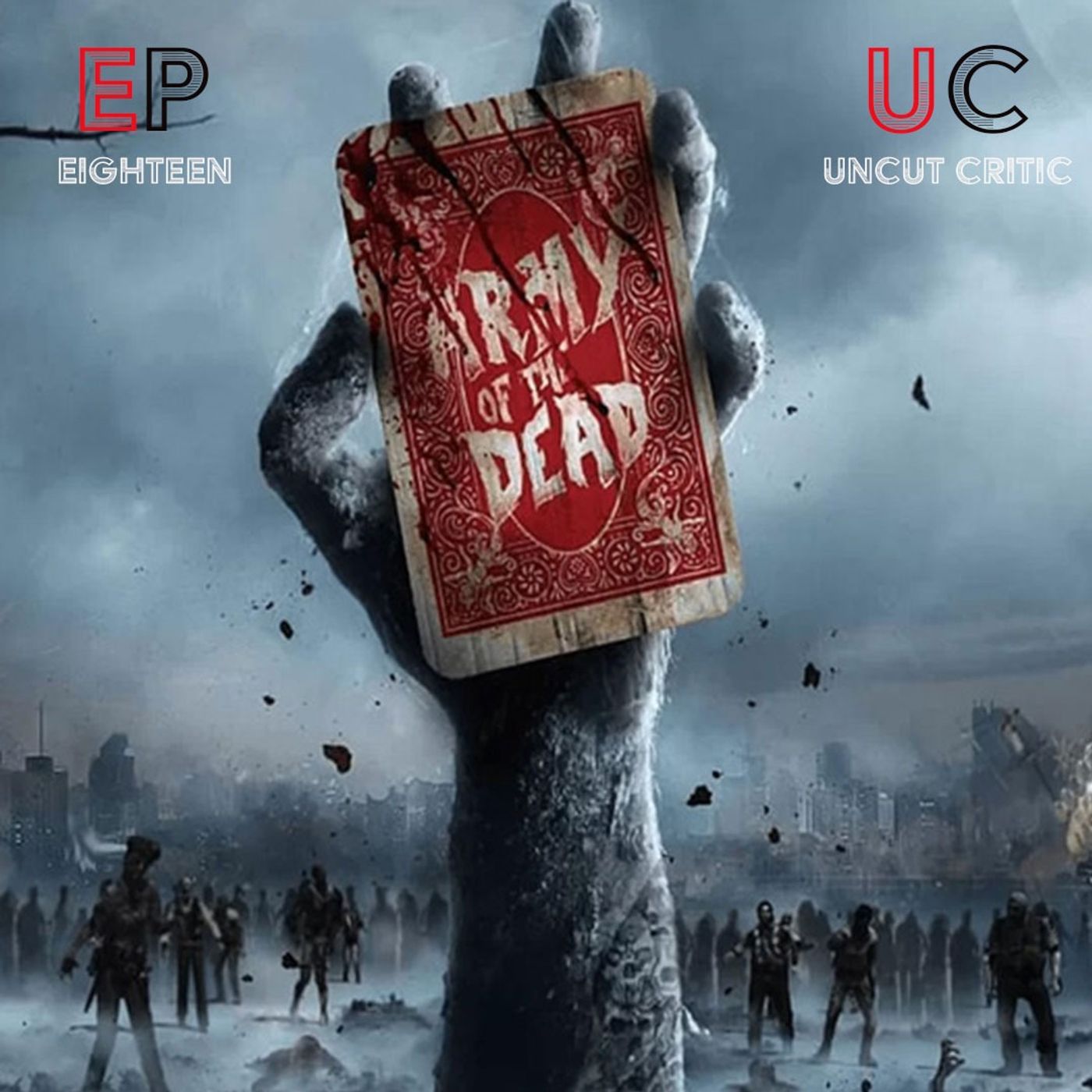 EP - 18 -" Netflix - Army of the Dead Review" EP - 18 -" Netflix - Army of the Dead Review"