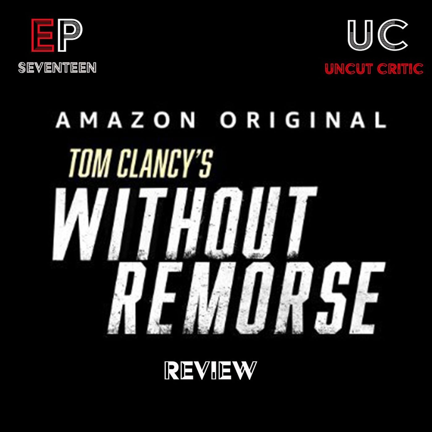 EP - 17 - " Amazon Prime - Without Remorse Review" EP - 17 - " Amazon Prime - Without Remorse Review"