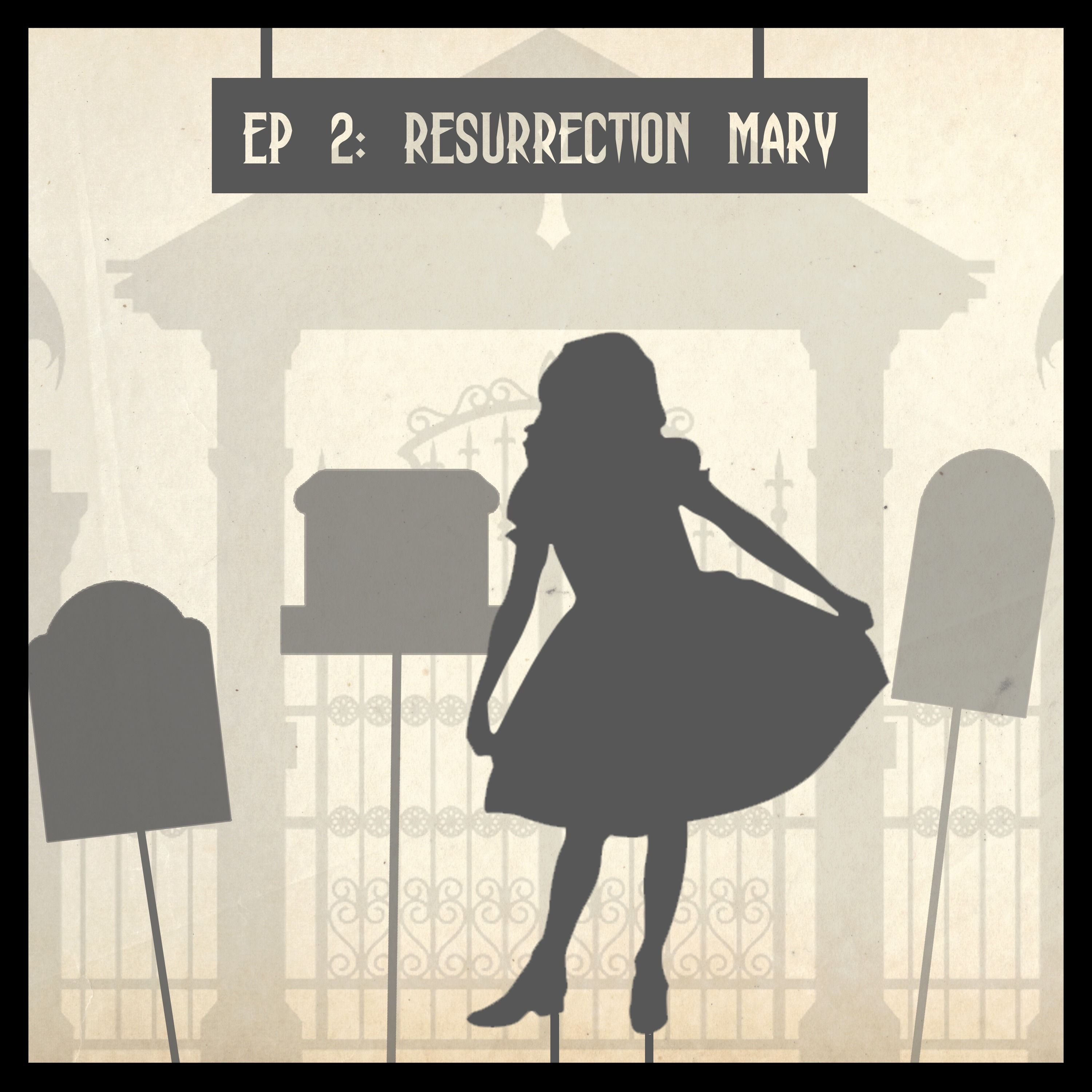 Episode 2: Resurrection Mary