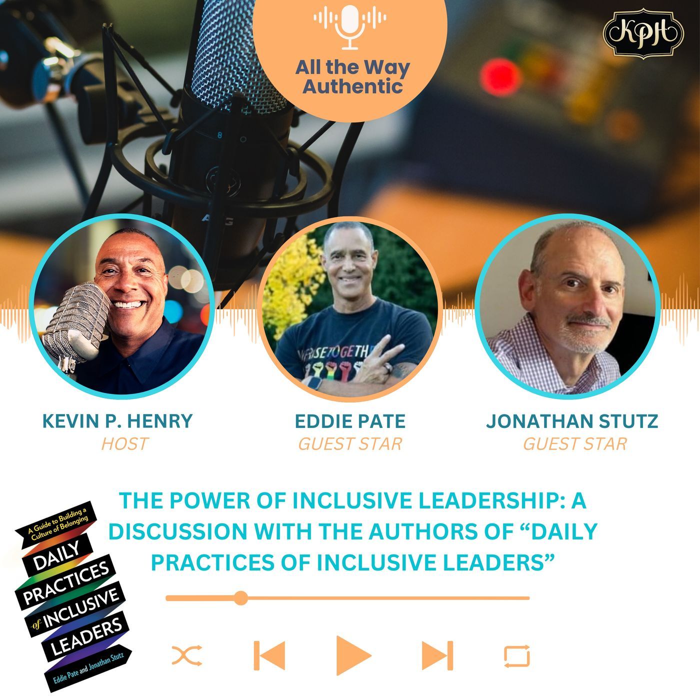The Power of Inclusive Leadership: A Discussion with the Authors of "Daily Practices of Inclusive Leaders"