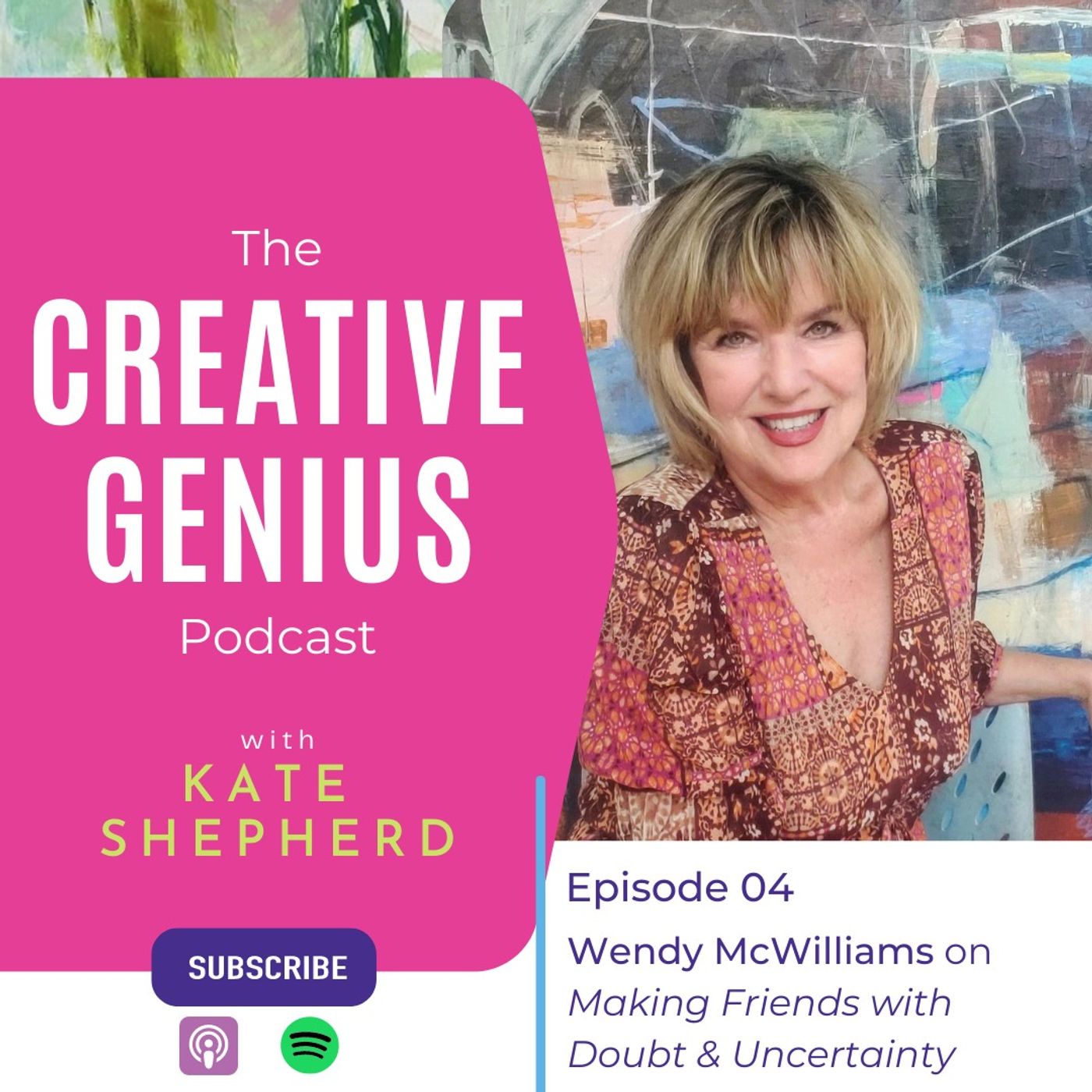 04 - Wendy McWilliams: Making Friends with Doubt & Uncertainty