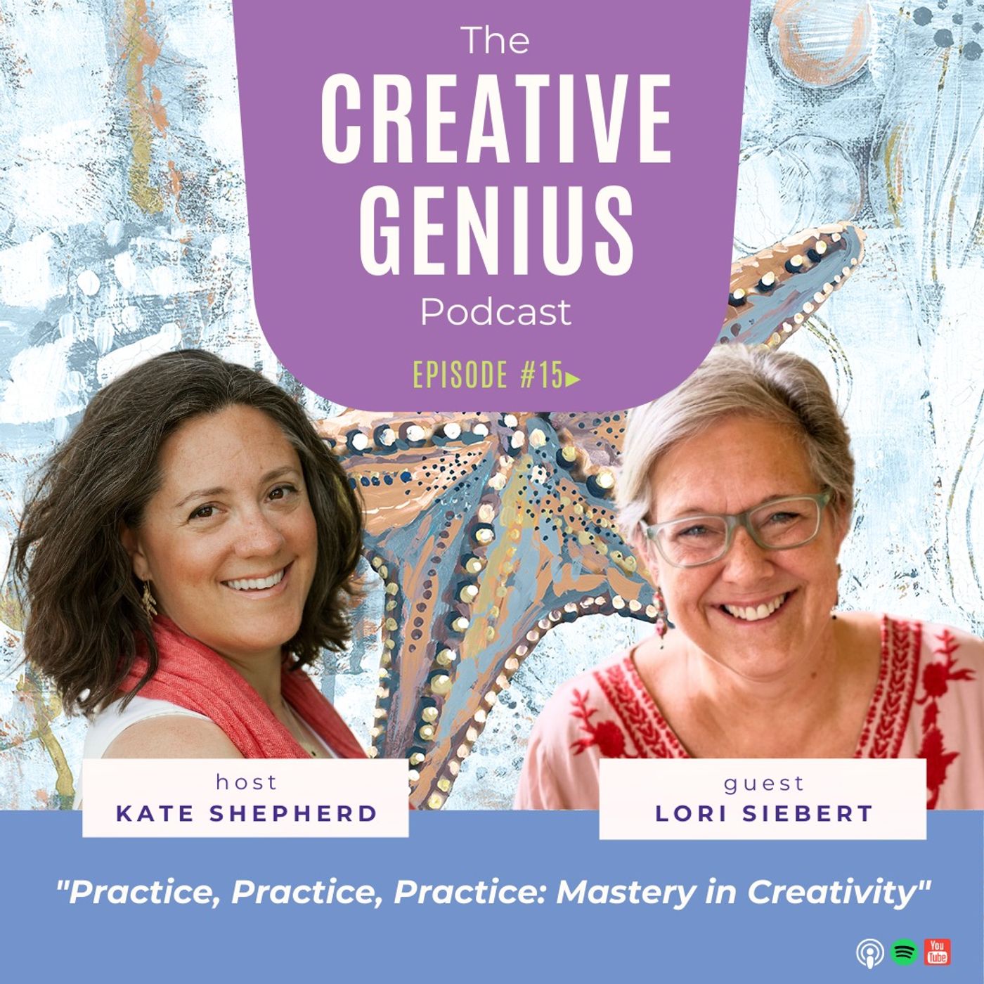 15 - Lori Siebert: Practice, Practice, Practice: Mastery in Creativity
