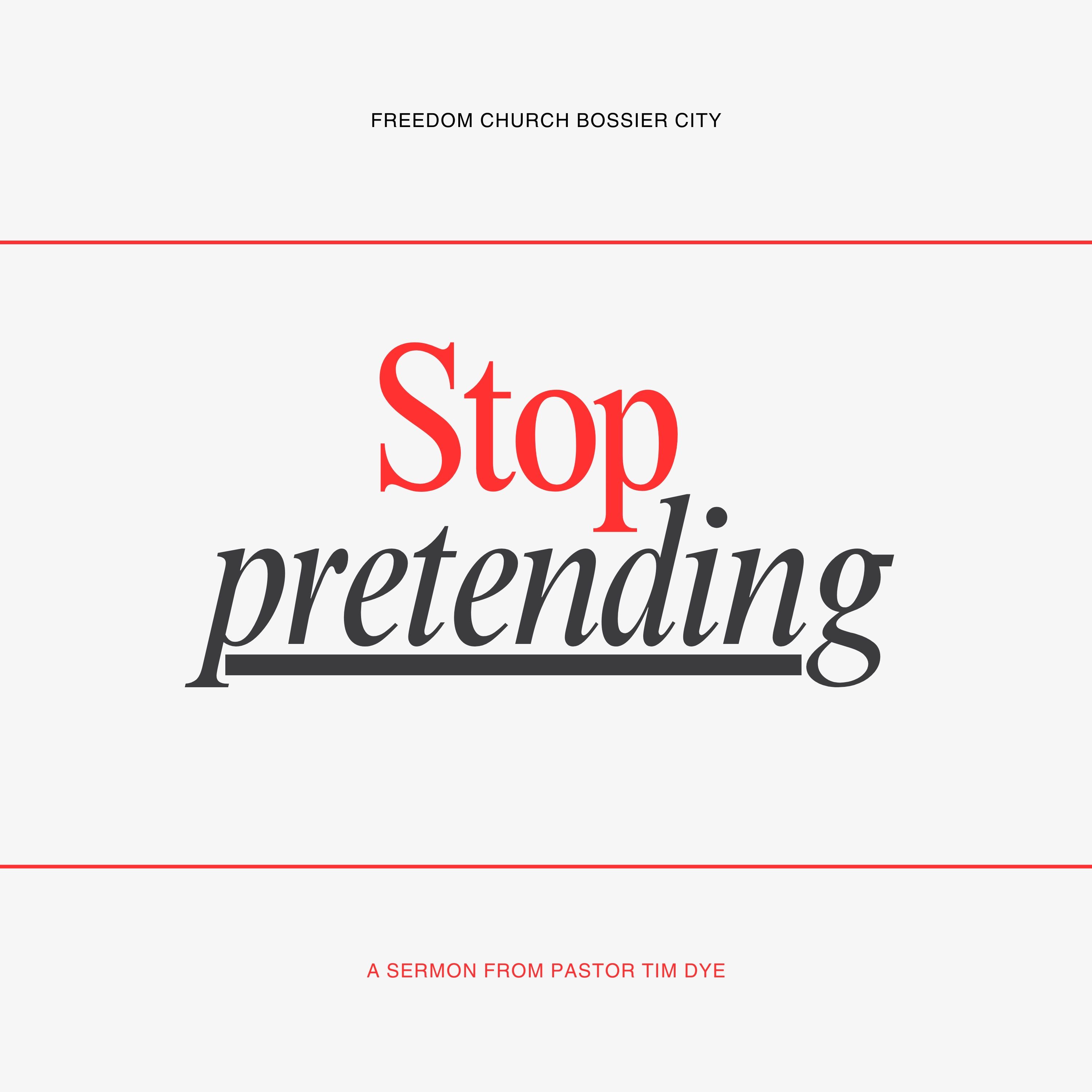 Stop Pretending