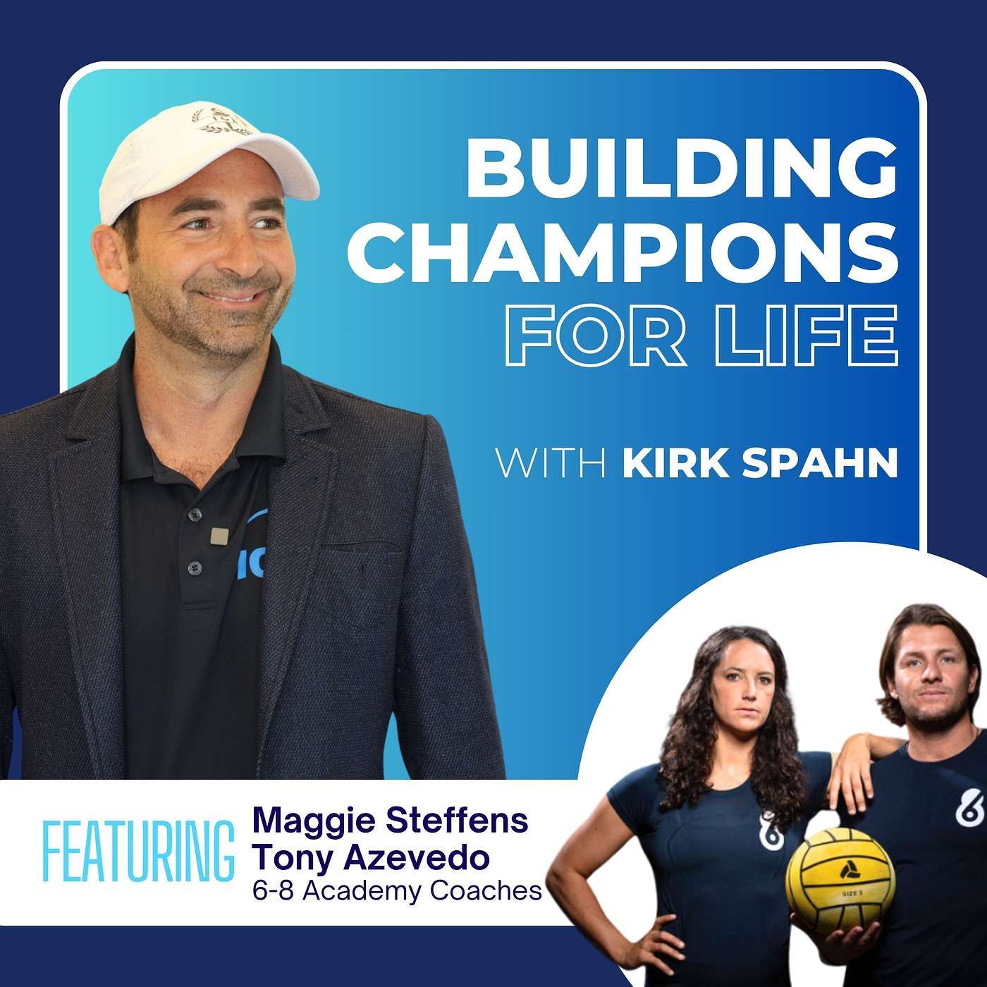 The 6-8 Academy's Revolutionary Approach to Athlete Development with Tony Azevedo and Maggie Steffens episode artwork