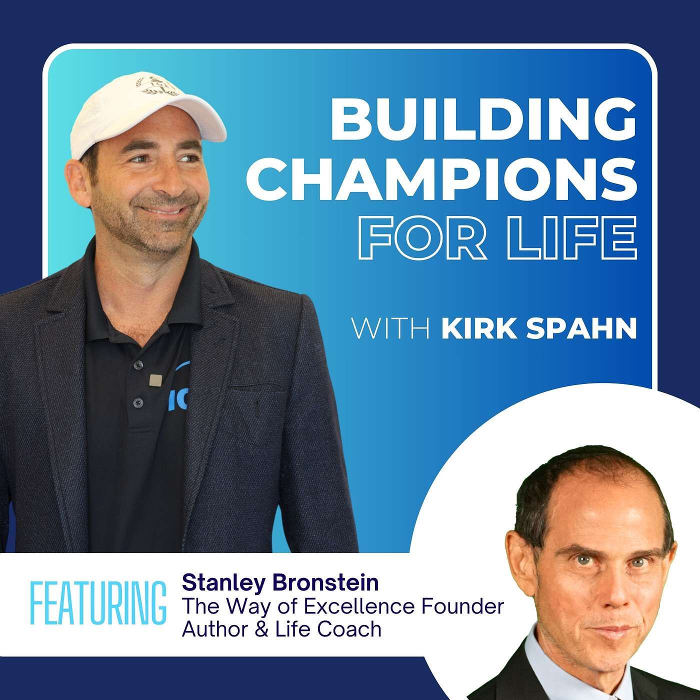 The Way of Excellence: Stanley Bronstein on Embracing Change and Becoming Your Best Self episode artwork