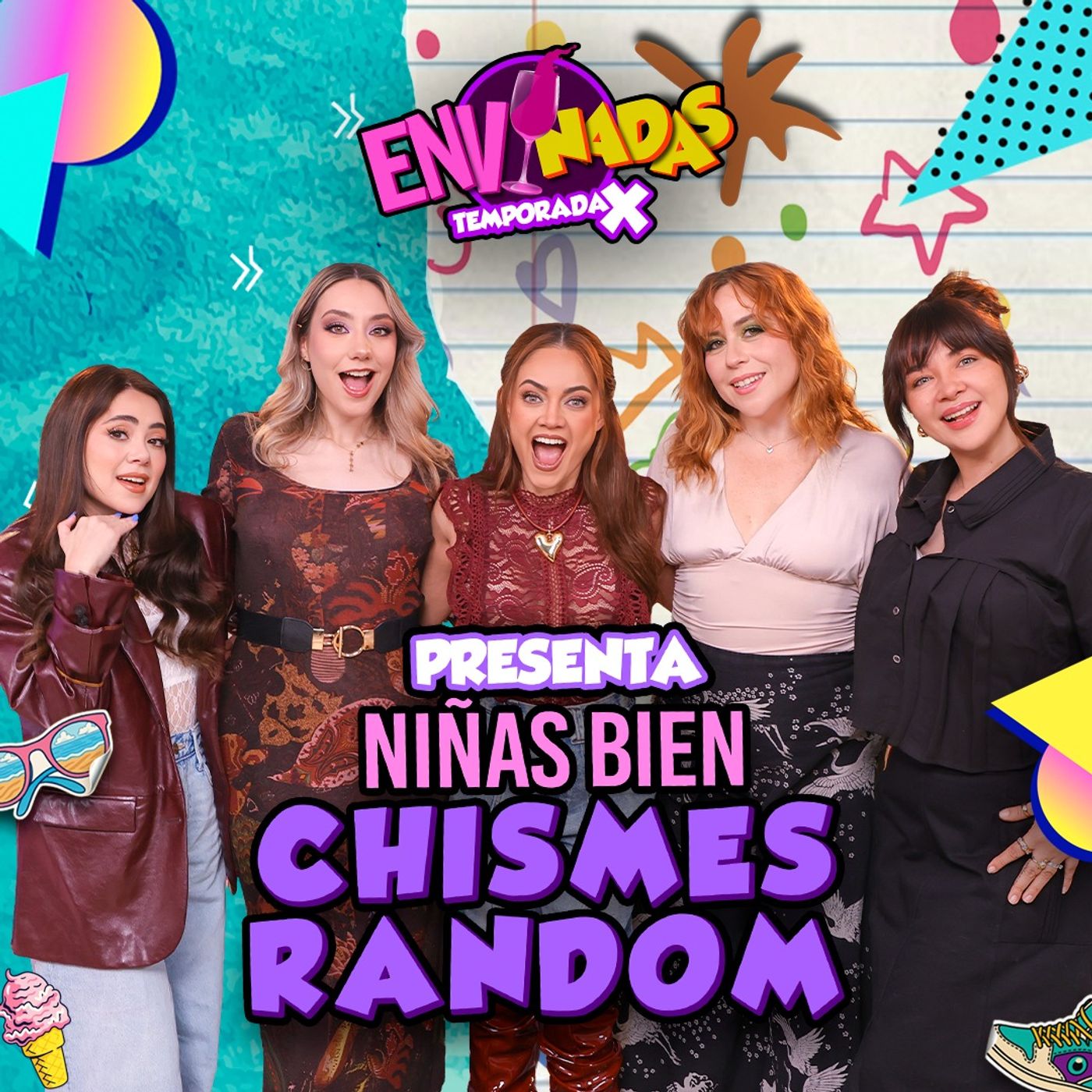 Envinadas ft. Niñas Bien - Chismes Random 🍷 T. X - Ep. 22