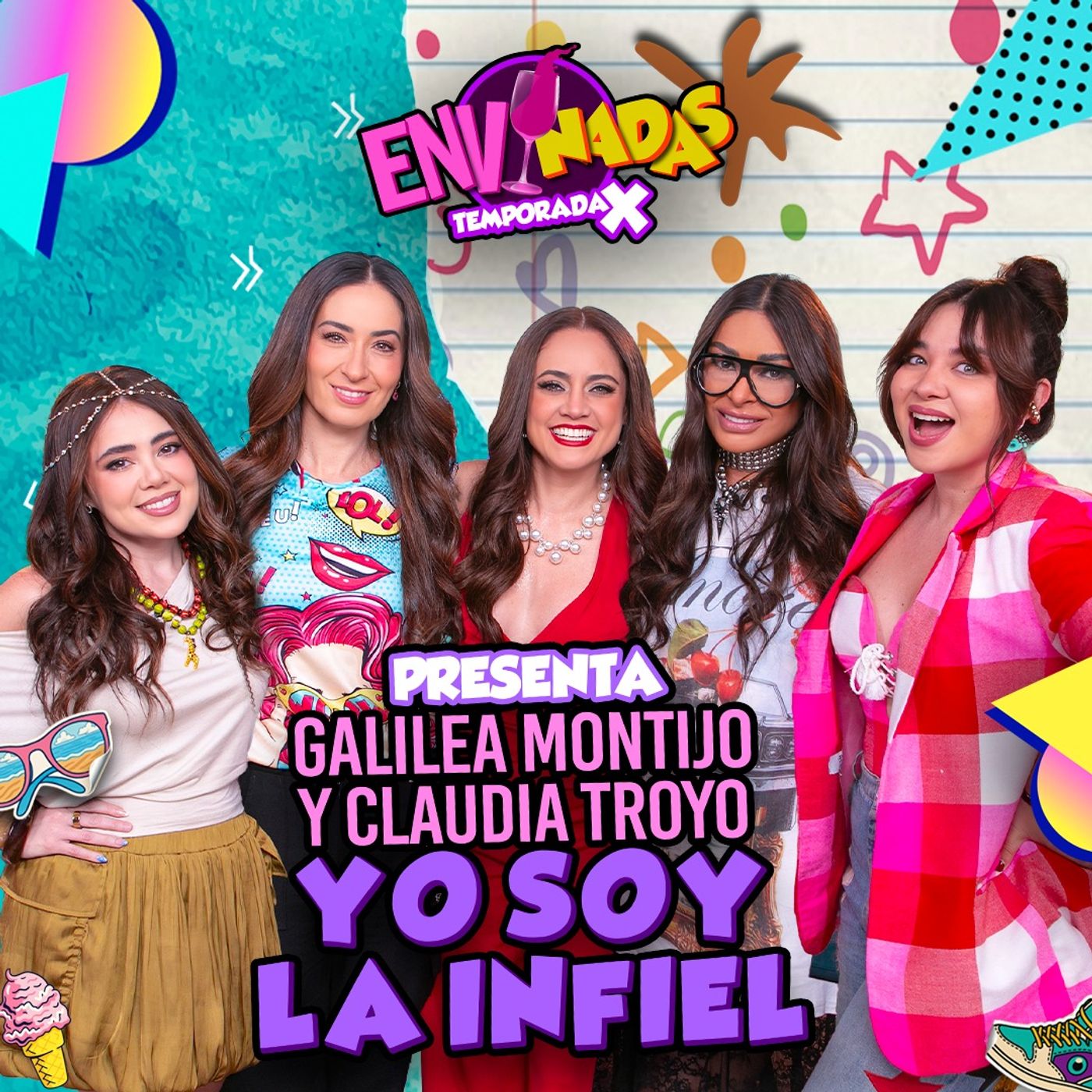 Yo Soy La Infiel FT. Galilea Montijo y Claudia Troyo - Envinadas 🍷 T. X – Ep. 37