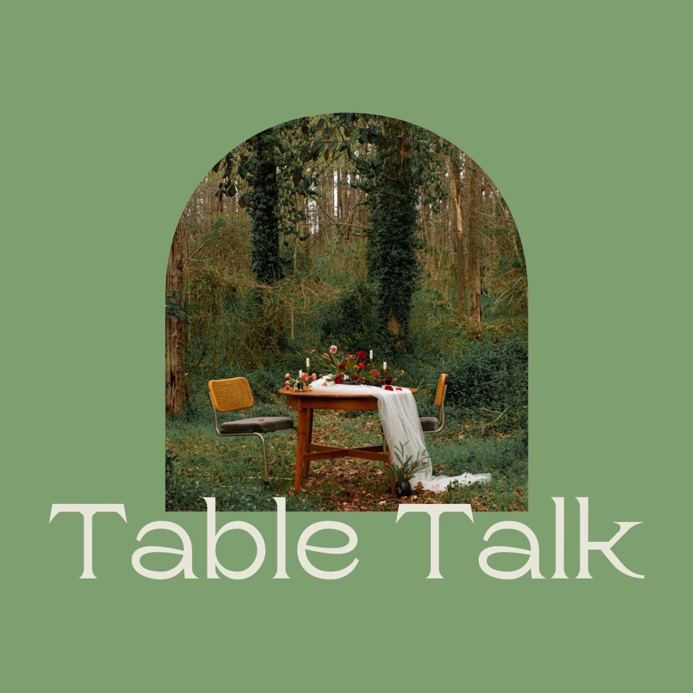 Table Talk: Part One