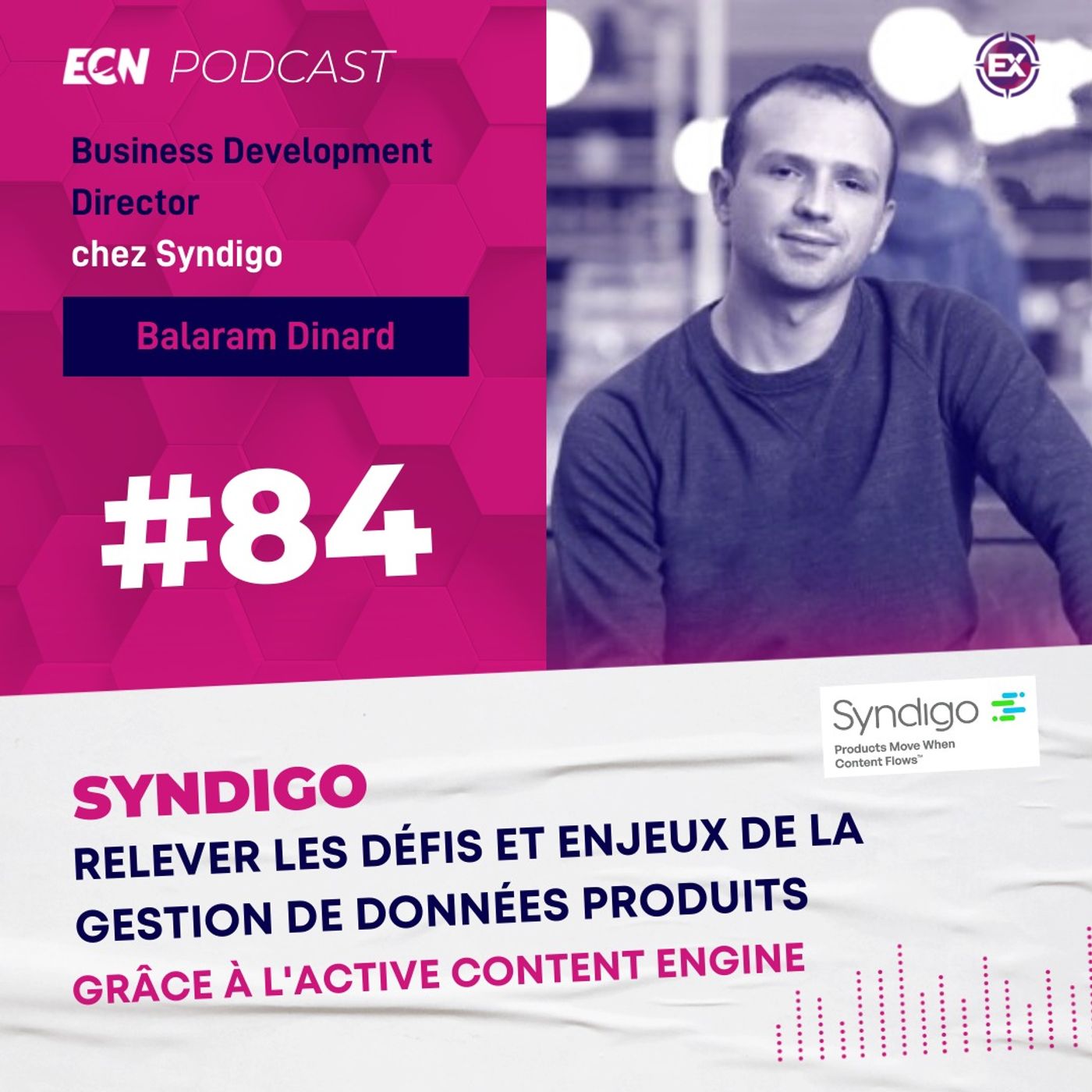 cover of episode #84 Relever les défis et enjeux de la gestion de données produits grâce à l’Active Content Engine - Les Explorateurs du E-Commerce