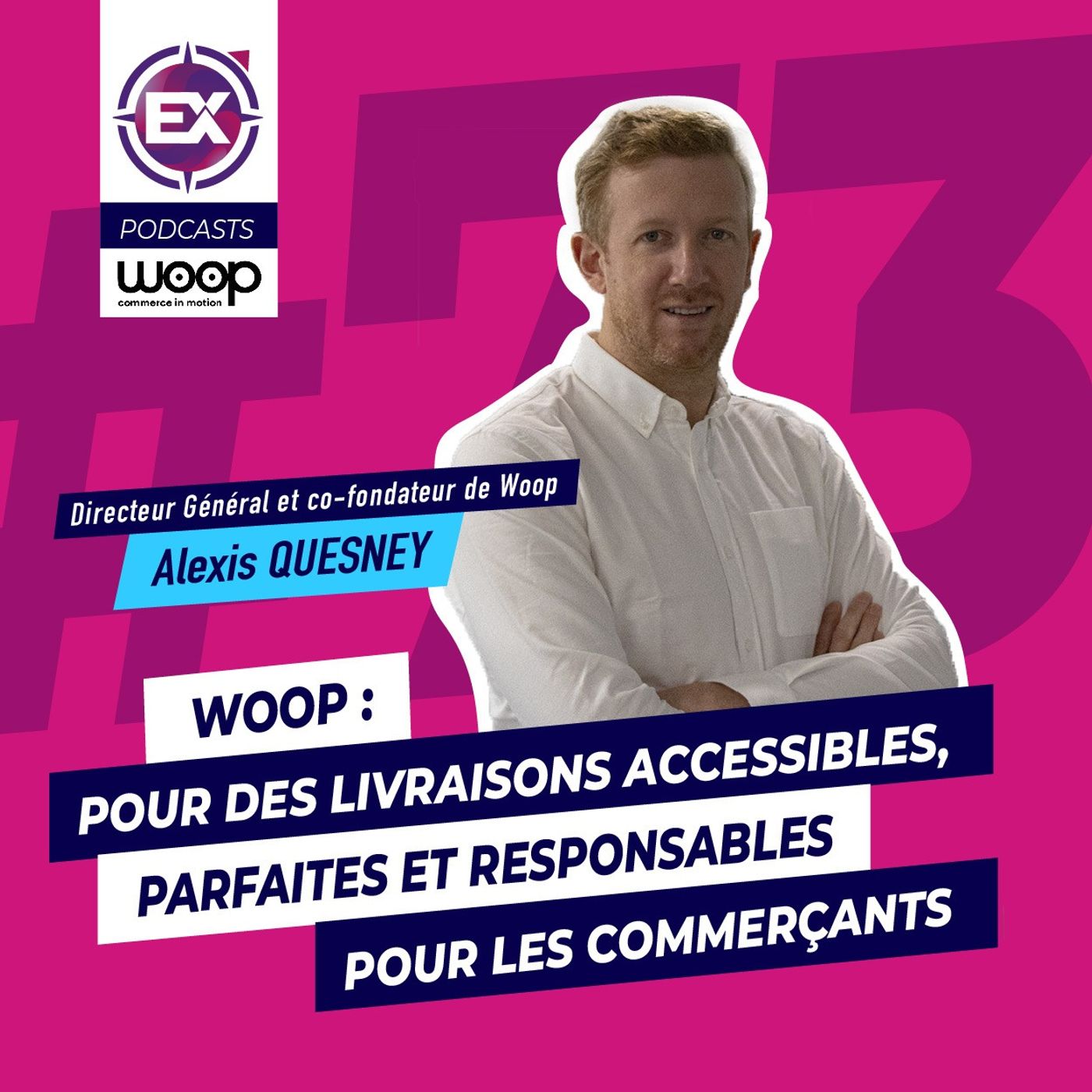 cover of episode #73 Woop : pour des livraisons accessibles, parfaites et responsables pour les commerçants - Les Explorateurs du E-Commerce