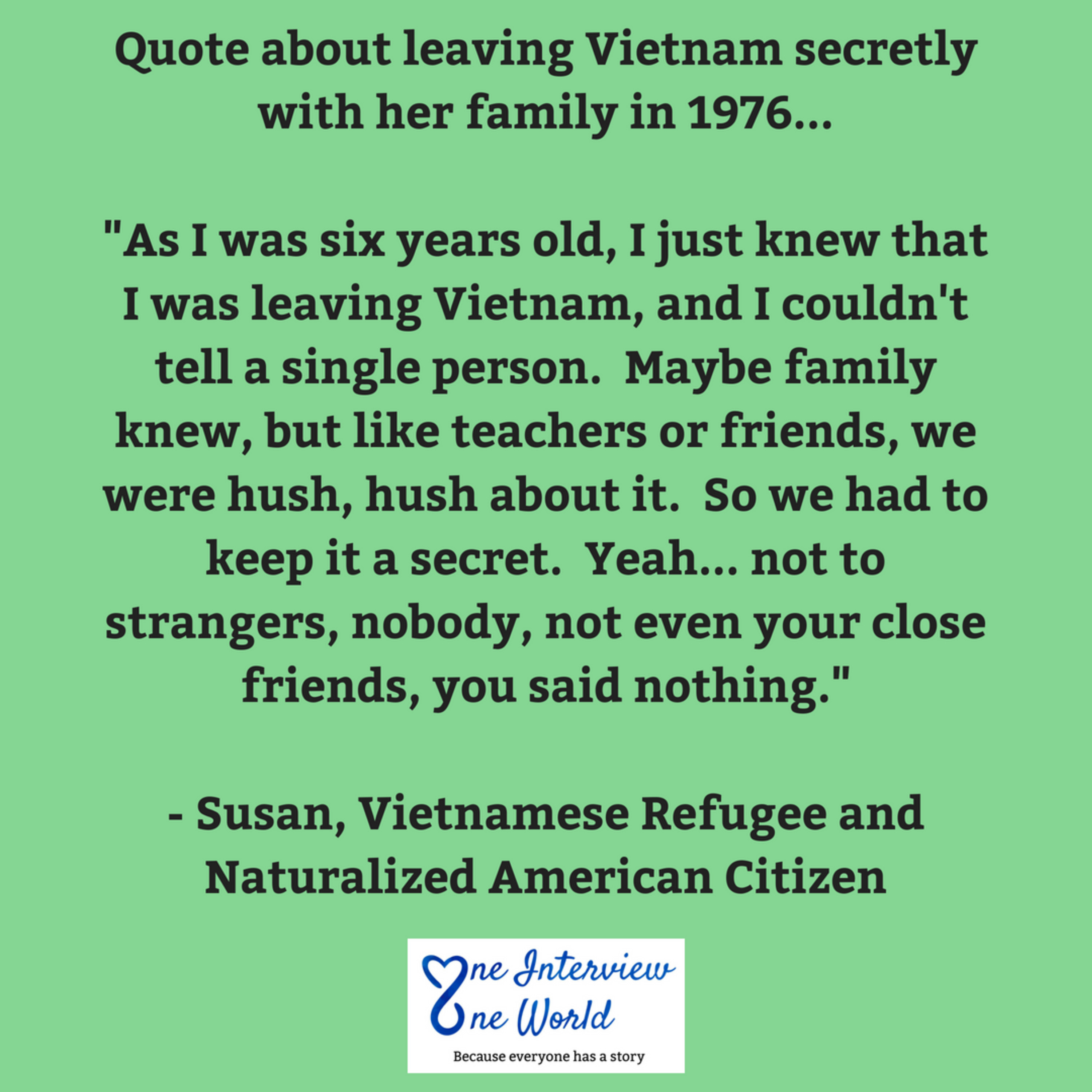 Vietnamese Refugee/Naturalized US Citizen, Susan, shares her story of coming to America