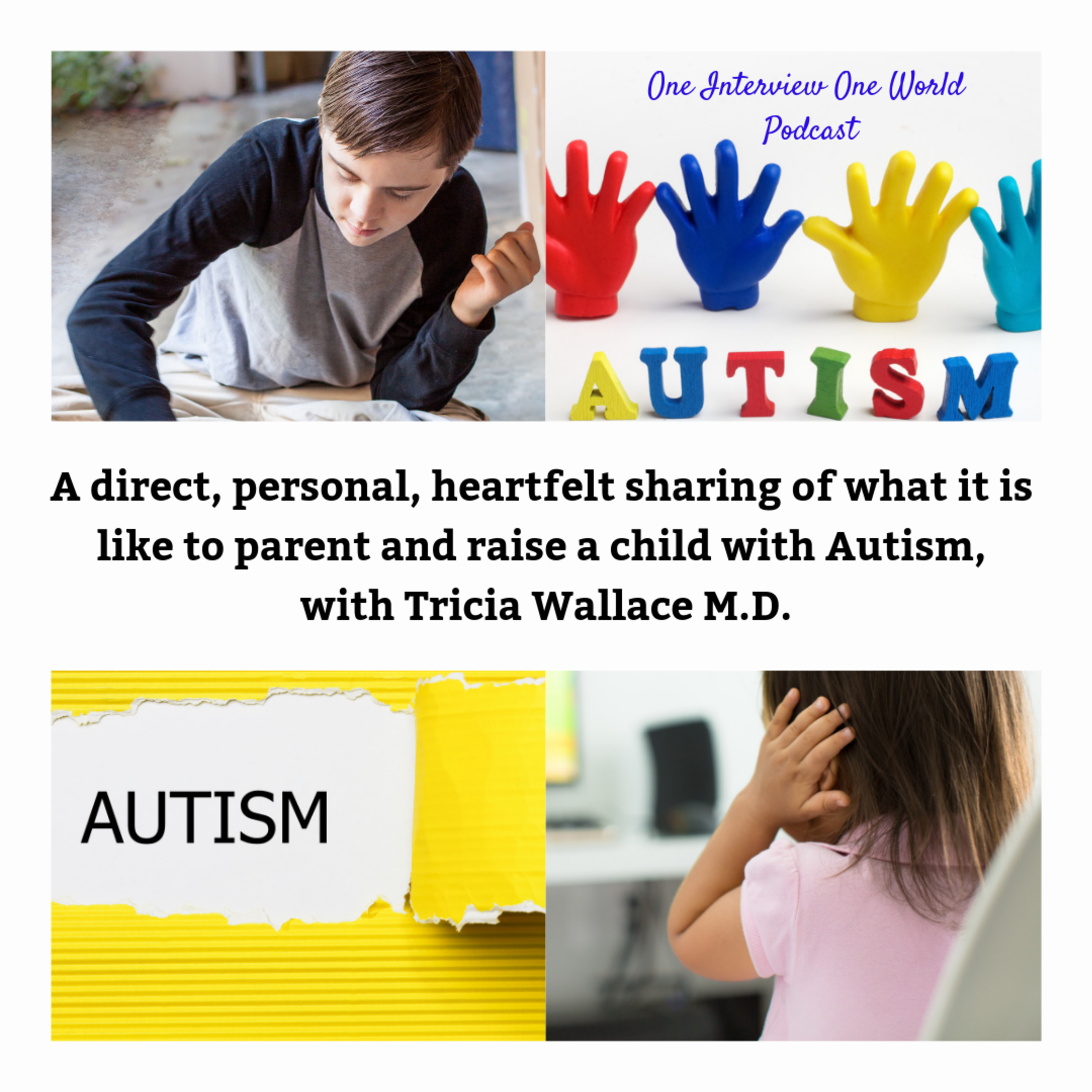 Raising a child with Autism, a personal perspective shared by Tricia Wallace, M.D.