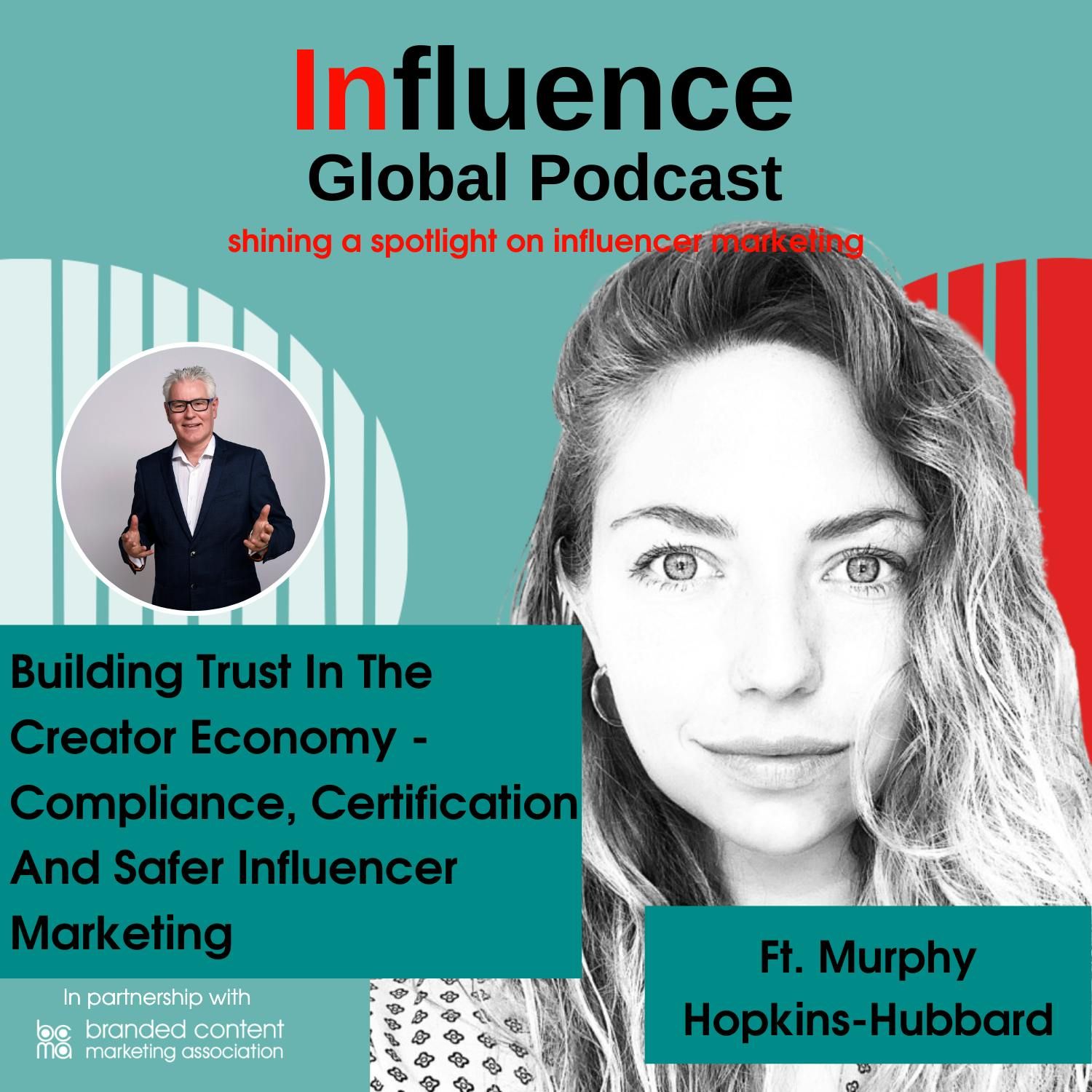 S9 Ep21: Building Trust In The Creator Economy – Compliance, Certification And Safer Influencer Marketing Ft. Murphy Hopkins-Hubbard
