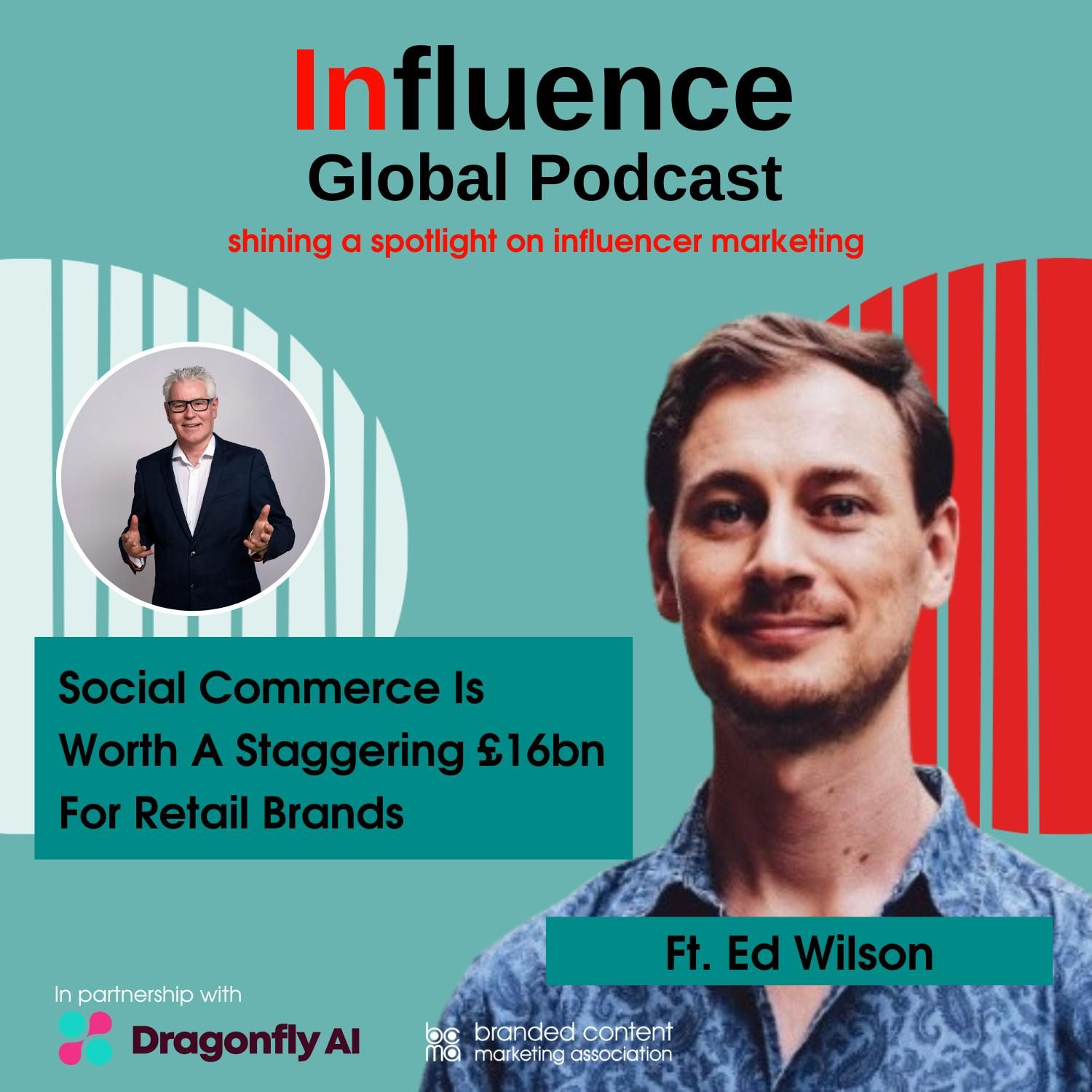 S8 Ep1: Social Commerce Is Worth A Staggering £16bn For Retail Brands Ft. Ed Wilson