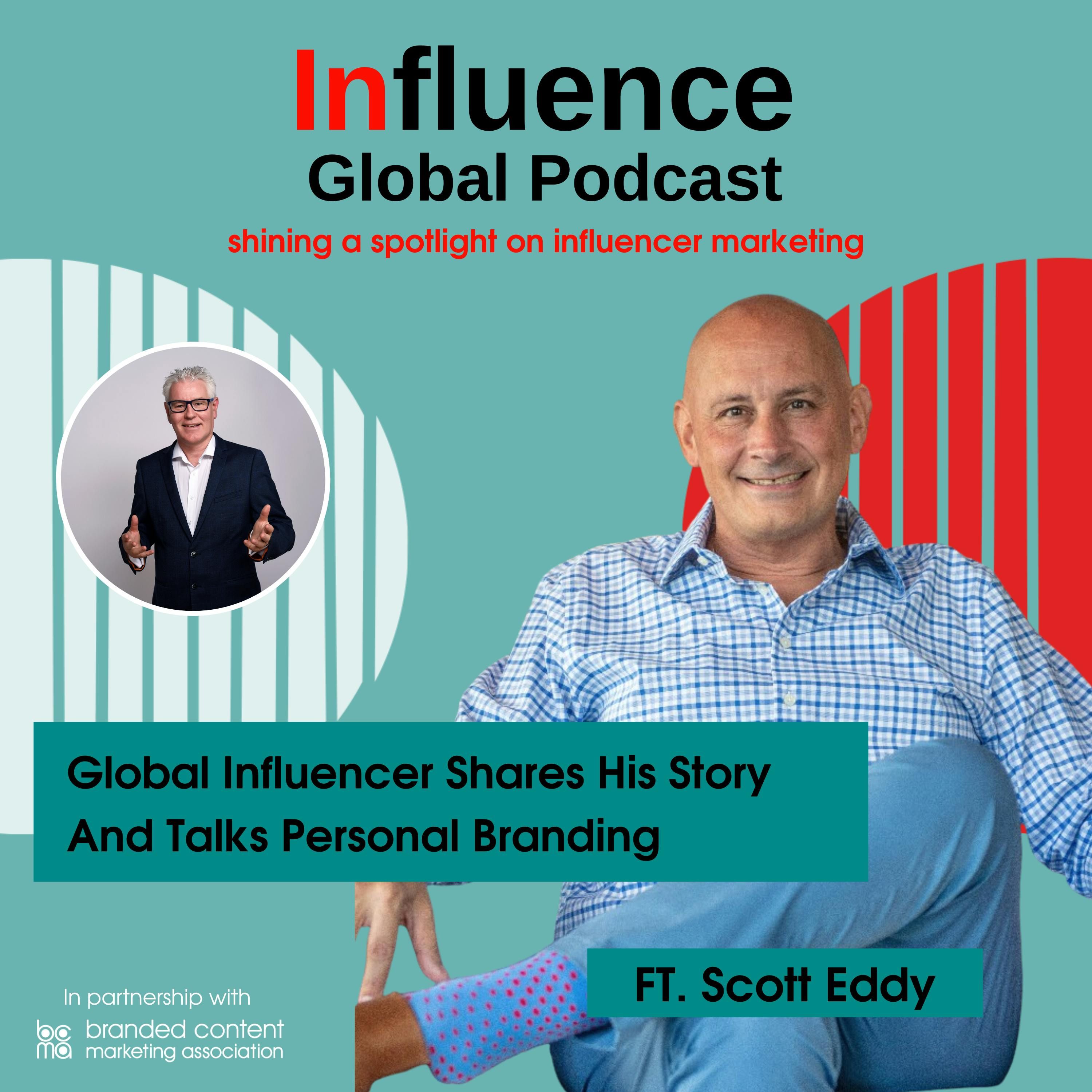 S4 Ep15: Global Influencer Scott Eddy Shares His Story And Talks Personal Branding