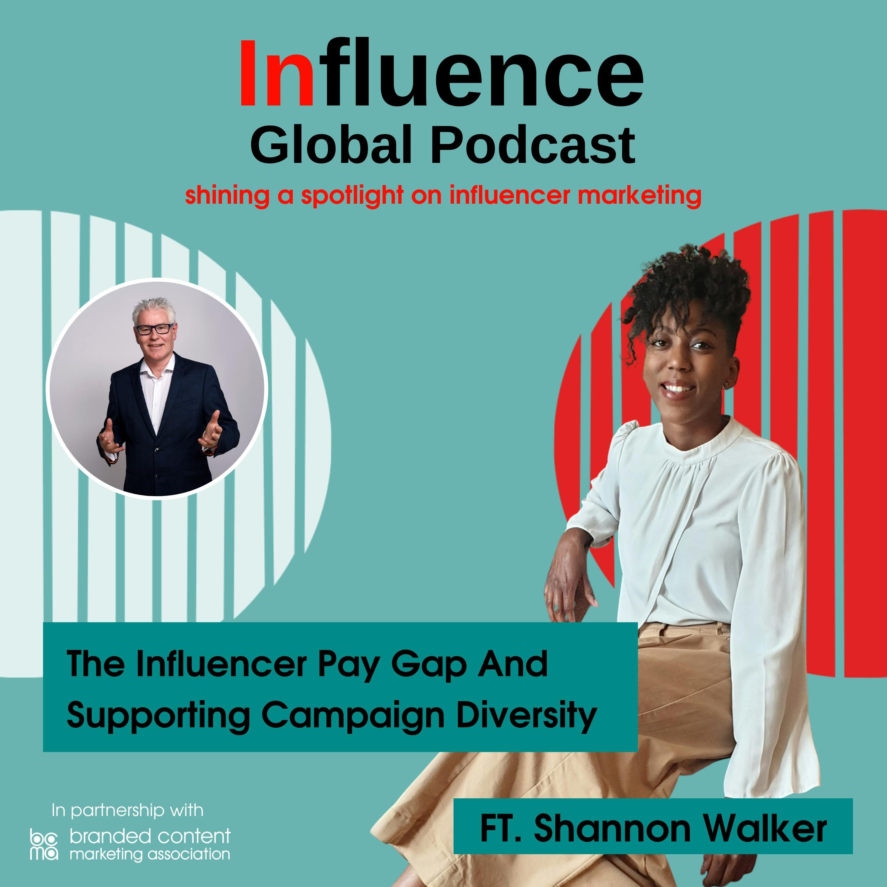 S4 Ep8: Shannon Walker Talks About The Influencer Pay Gap And Supporting Campaign Diversity