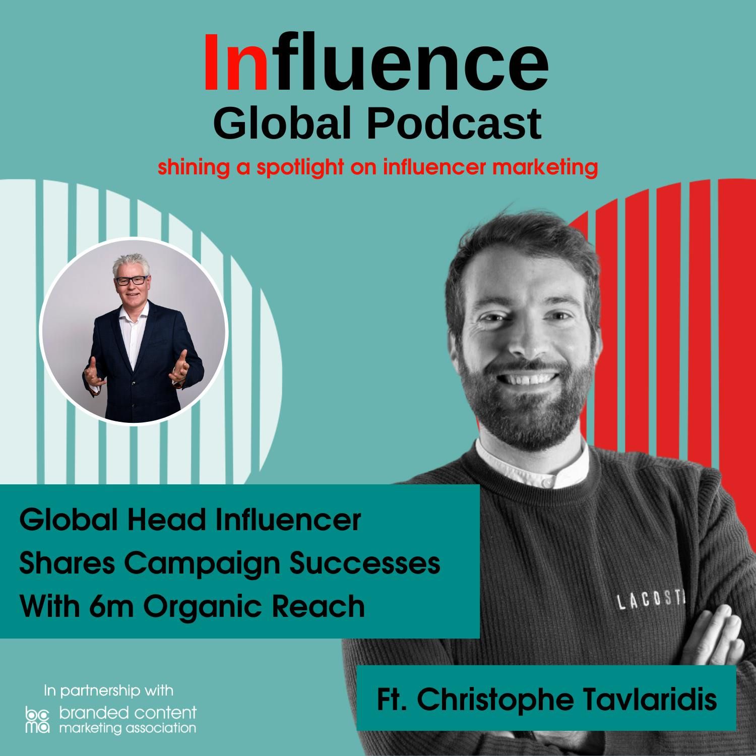 S9 Ep6: Global Head Influencer Shares Campaign Successes With 6m Organic Reach Ft. Christophe Tavlaridis