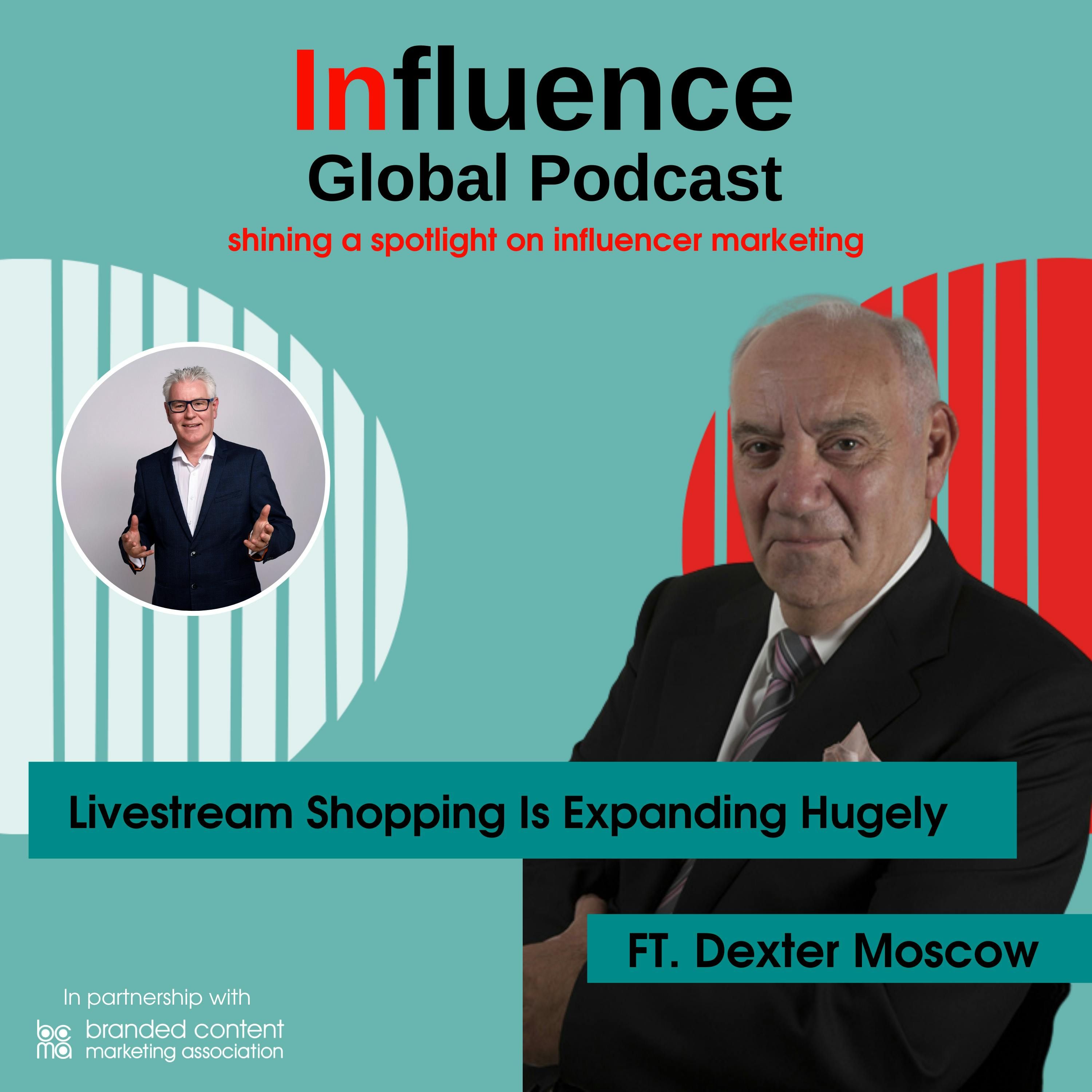 S3 Ep14: Livestream Shopping Is Expanding Hugely; We Speak To Video Coach Dexter Moscow