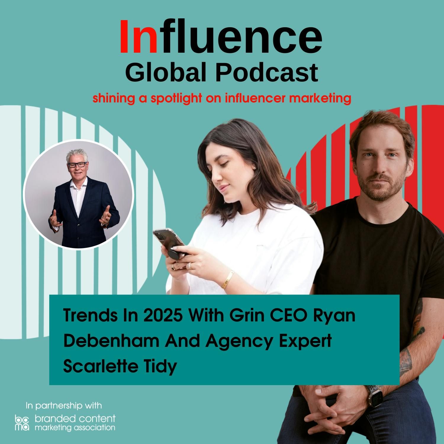 S8 Ep11: Trends In 2025 With Grin CEO Ryan Debenham And Agency Expert Scarlette Tidy