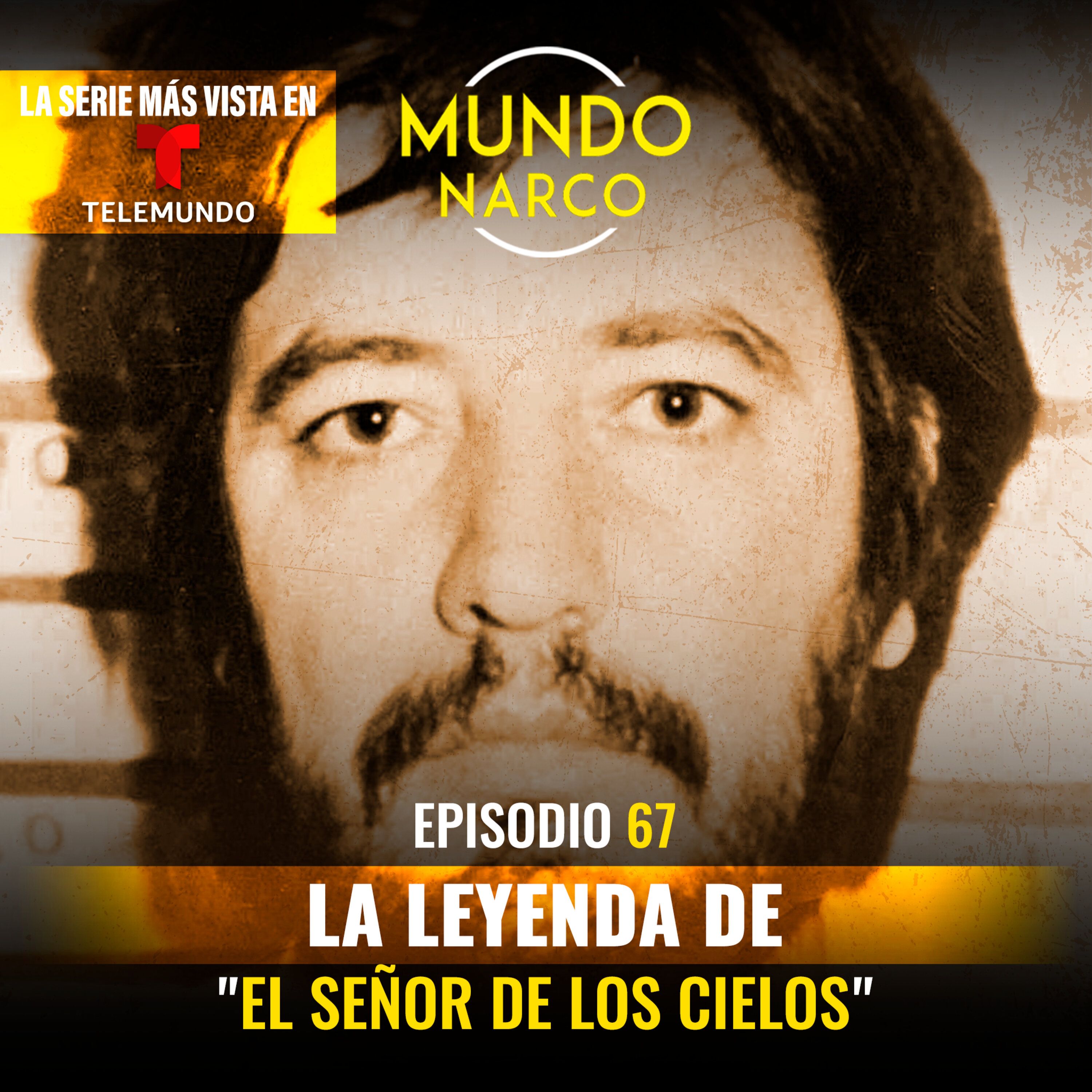 Episodio #67: Amado Carrillo Fuentes: Mitos y verdades acerca de su muerte