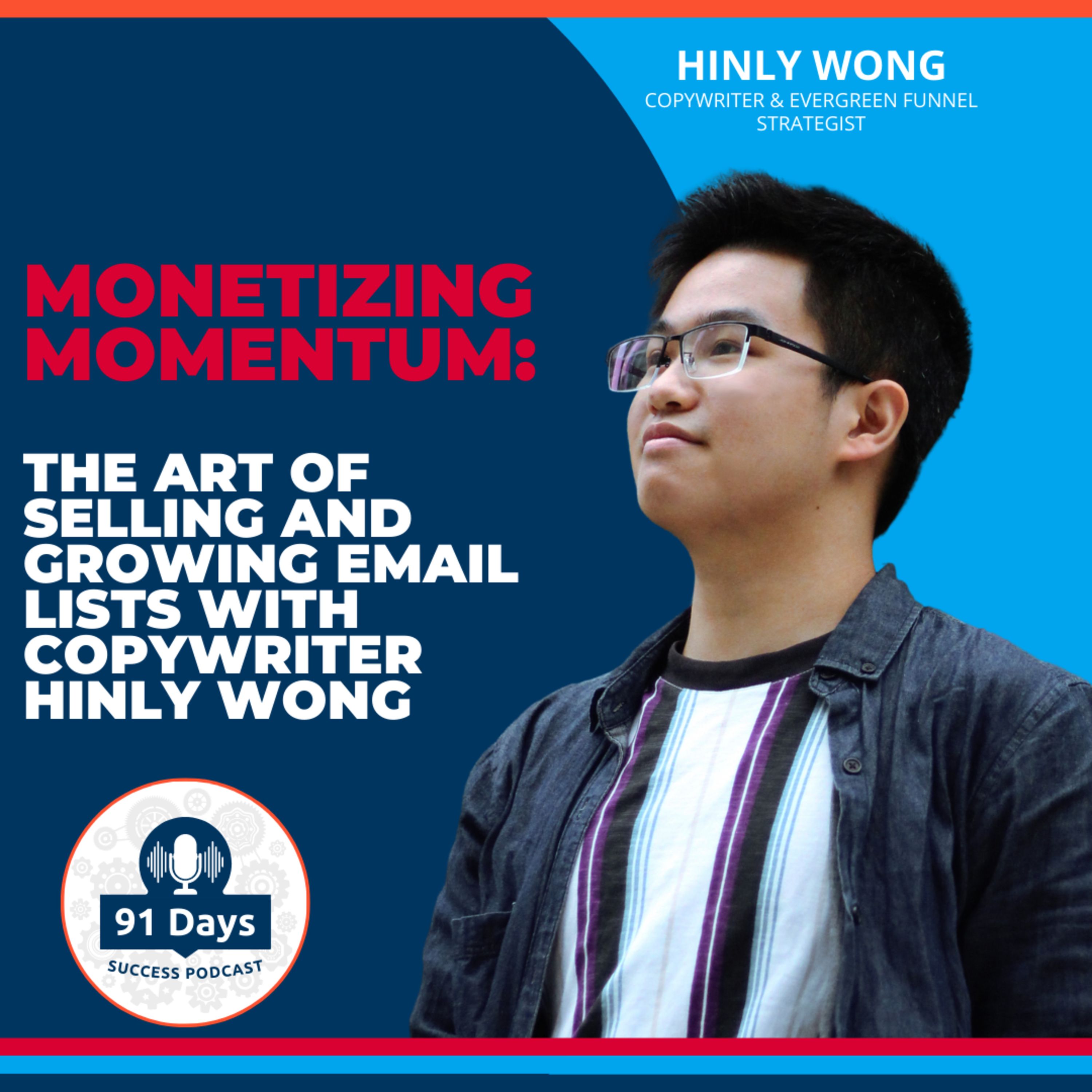 Monetizing Momentum: The Art of Selling and Growing Email Lists with Copywriter Hinly Wong