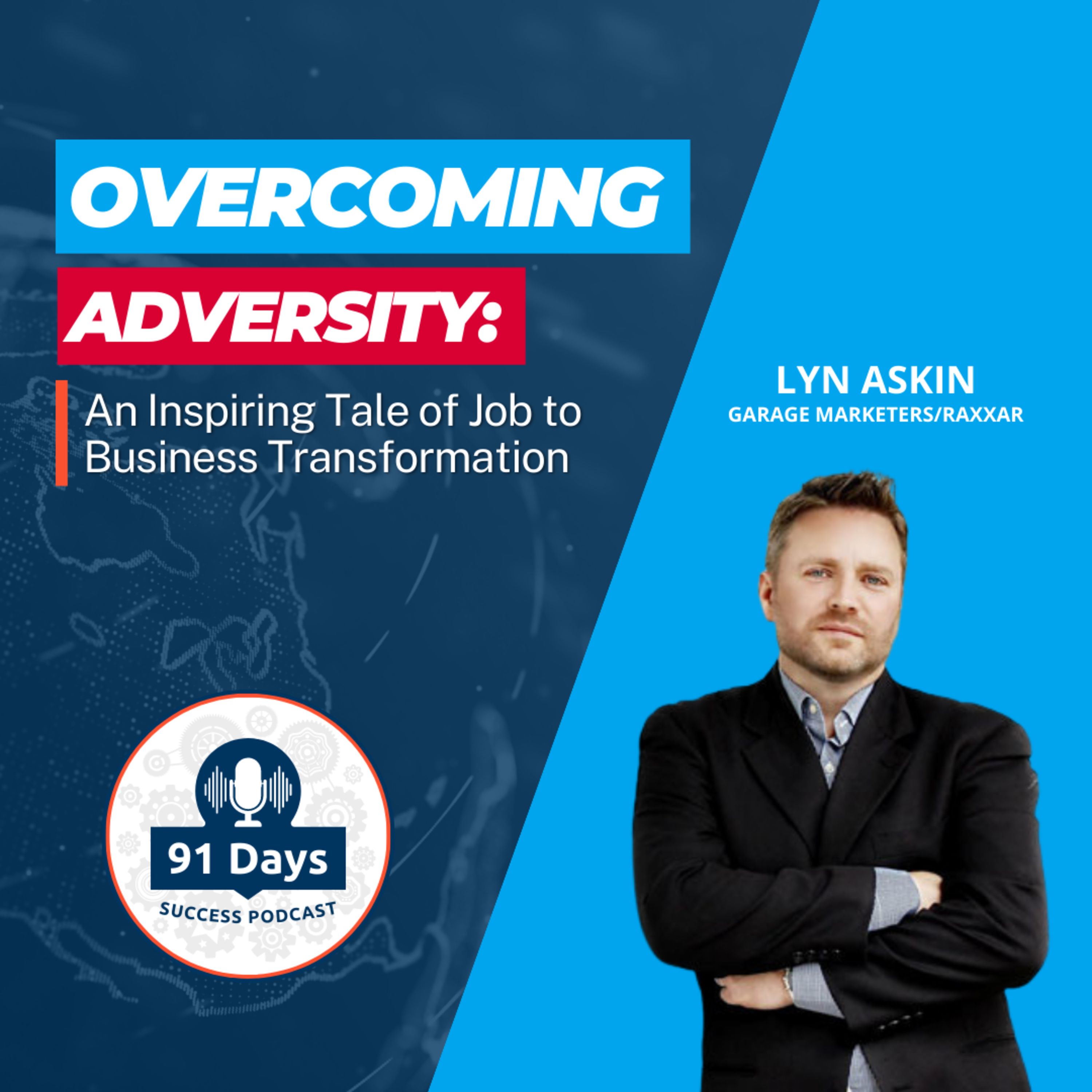 Overcoming Adversity: A Inspiring Tale of Job to Business Transformation - 91 Days Success Podcast