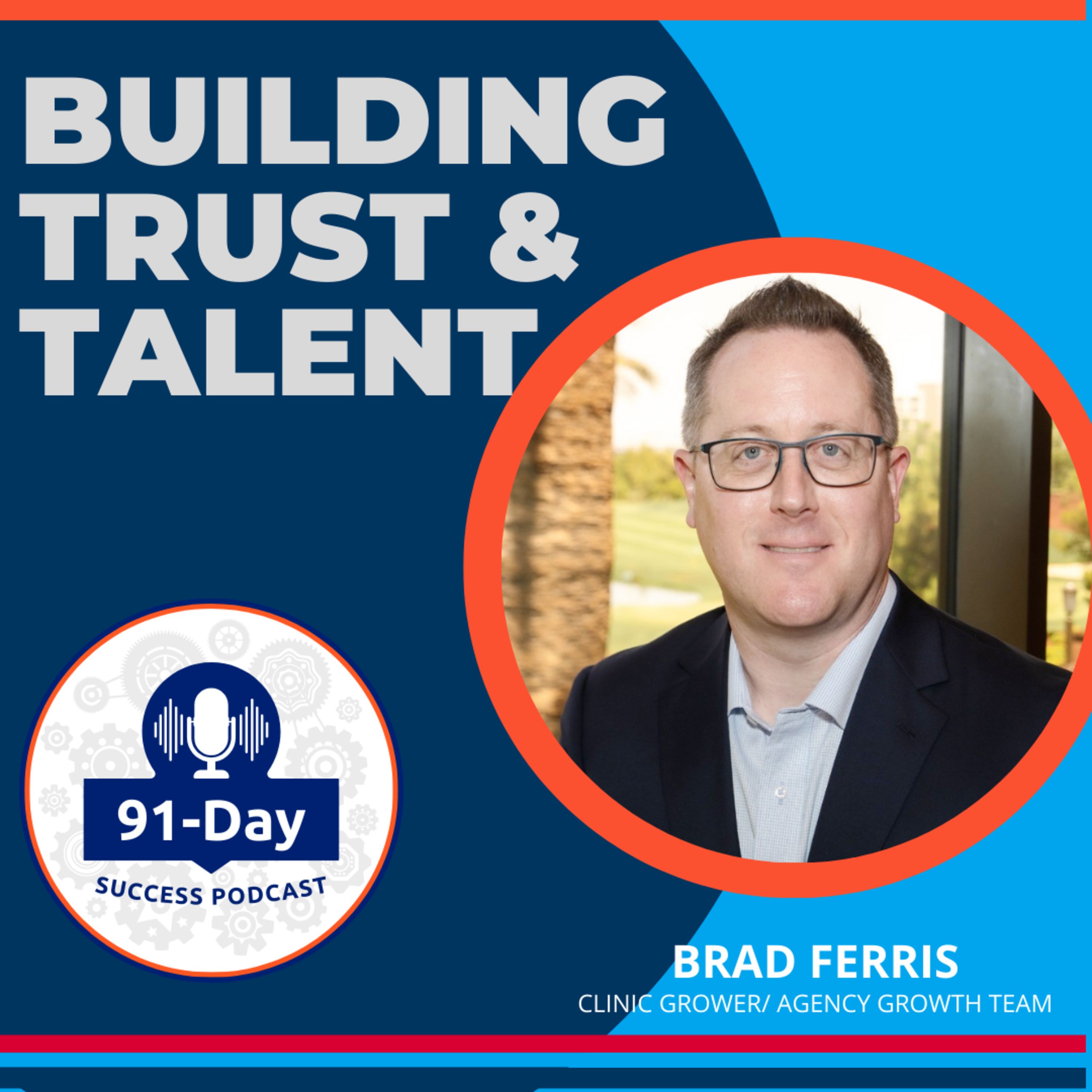 Building Trust in Medical Practices & Revolutionizing Talent Acquisition with Brad Ferris