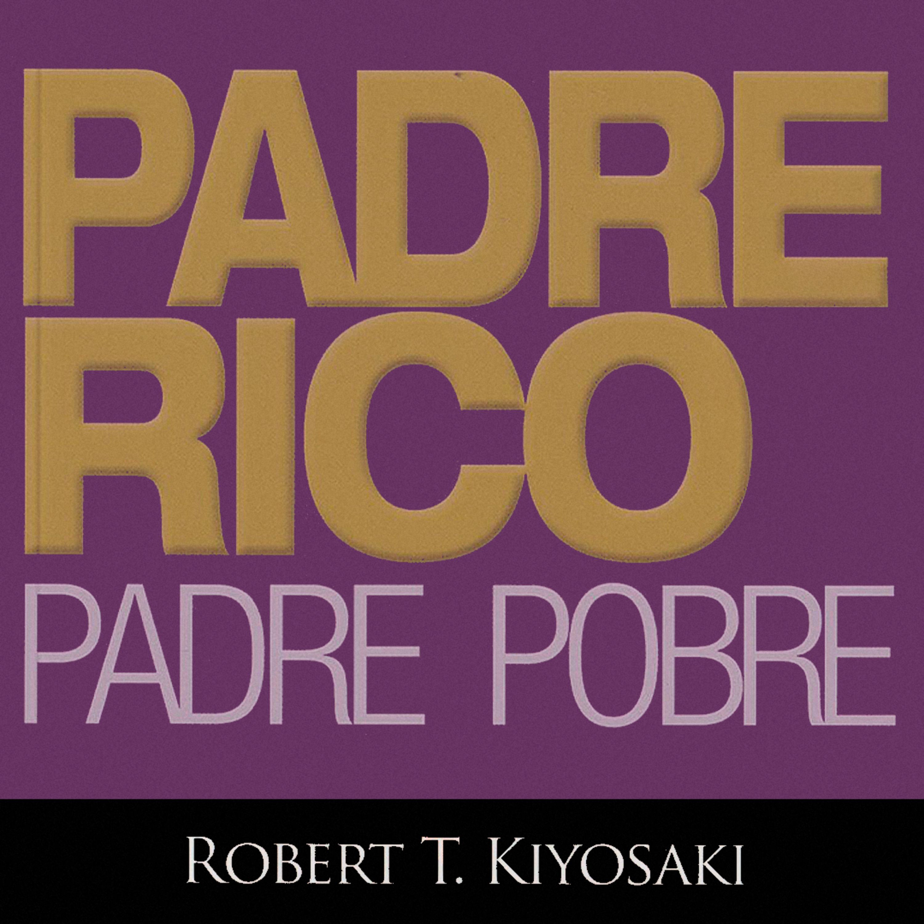 EL ARQUITECTO DE LA LIBERTAD: El Plan Maestro para Escapar de la Jaula de Oro (Padre Rico, Padre Pobre)