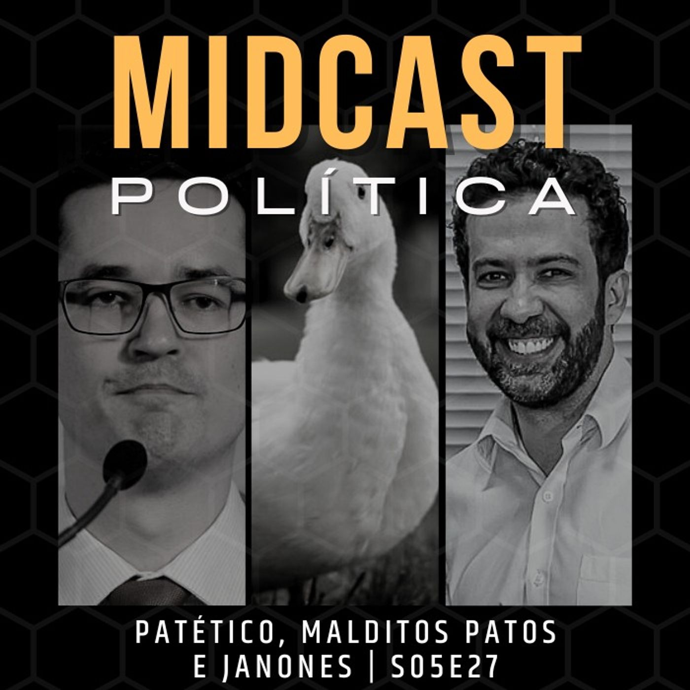 S05E27 - Patético, Malditos Patos e Janones | MIDCast Política