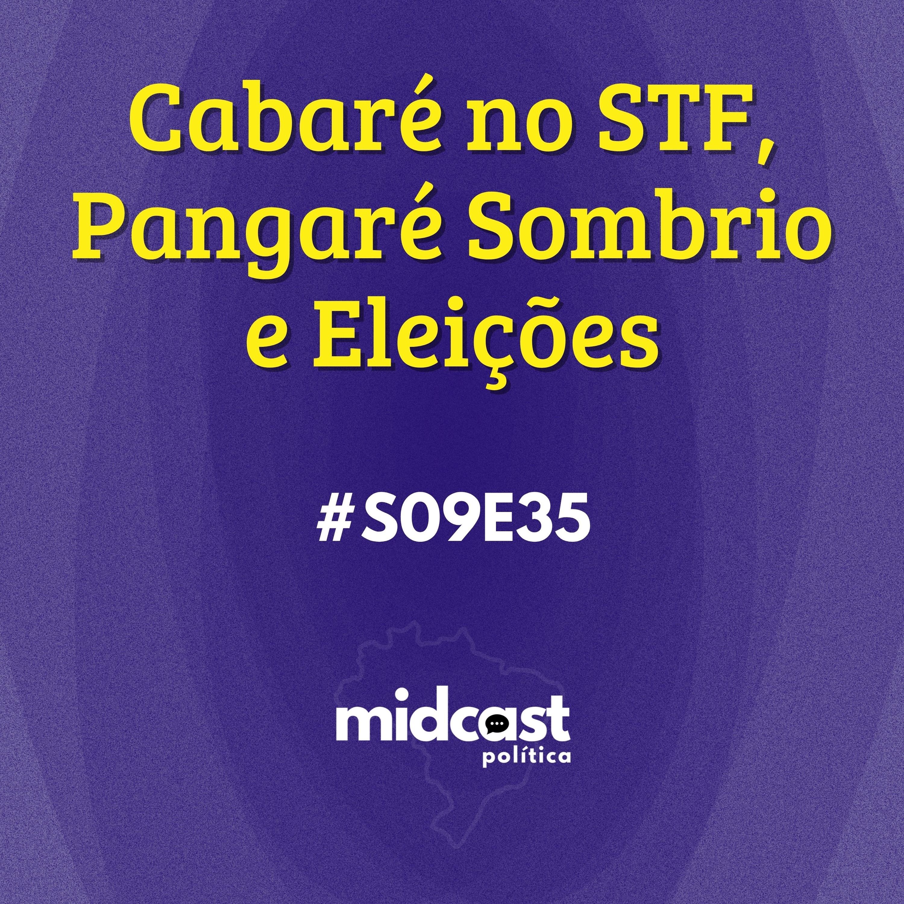 S09E35 - Cabaré no STF, Pangaré Sombrio e Eleições episode artwork