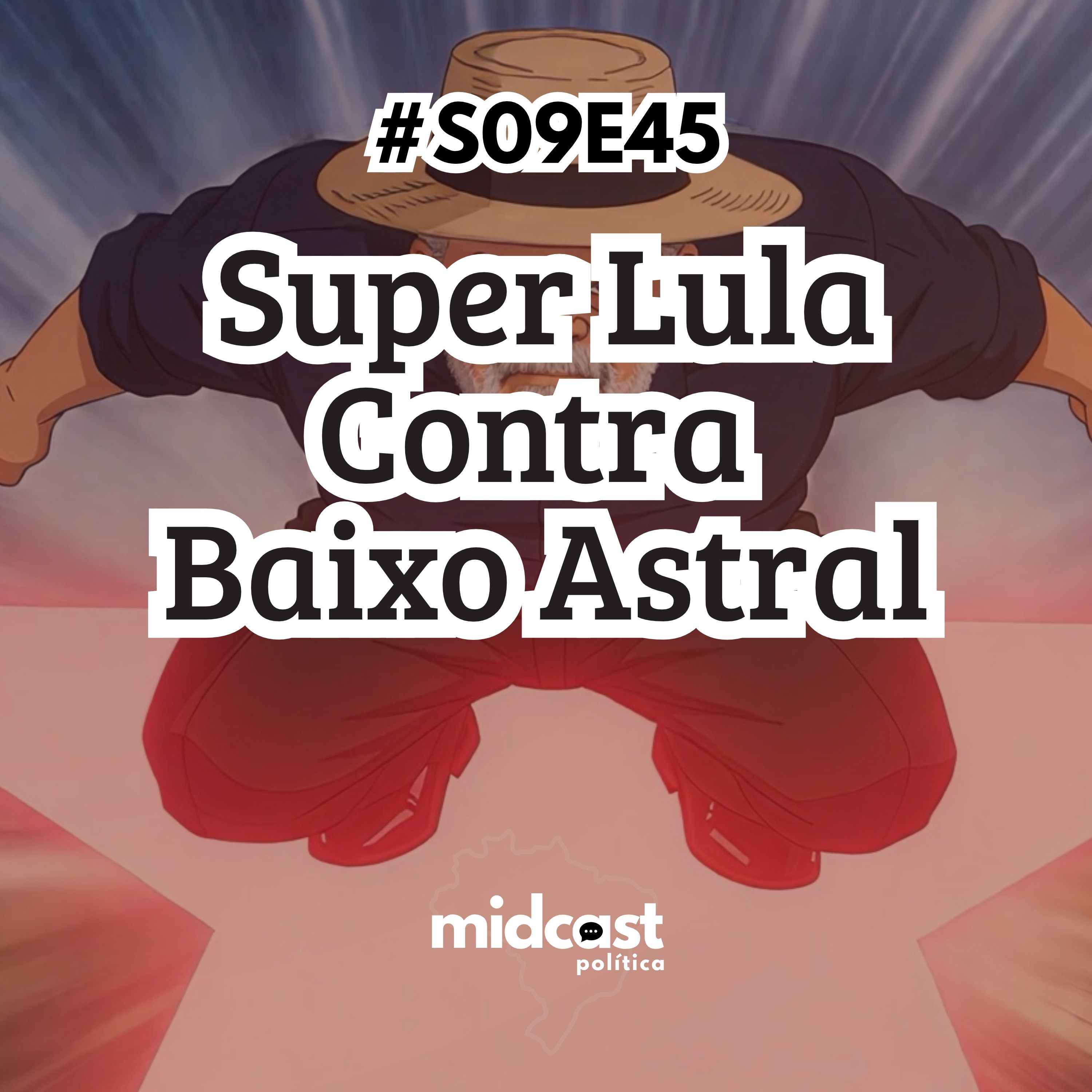 S09E45 - Super Lula Contra Baixo Astral episode artwork
