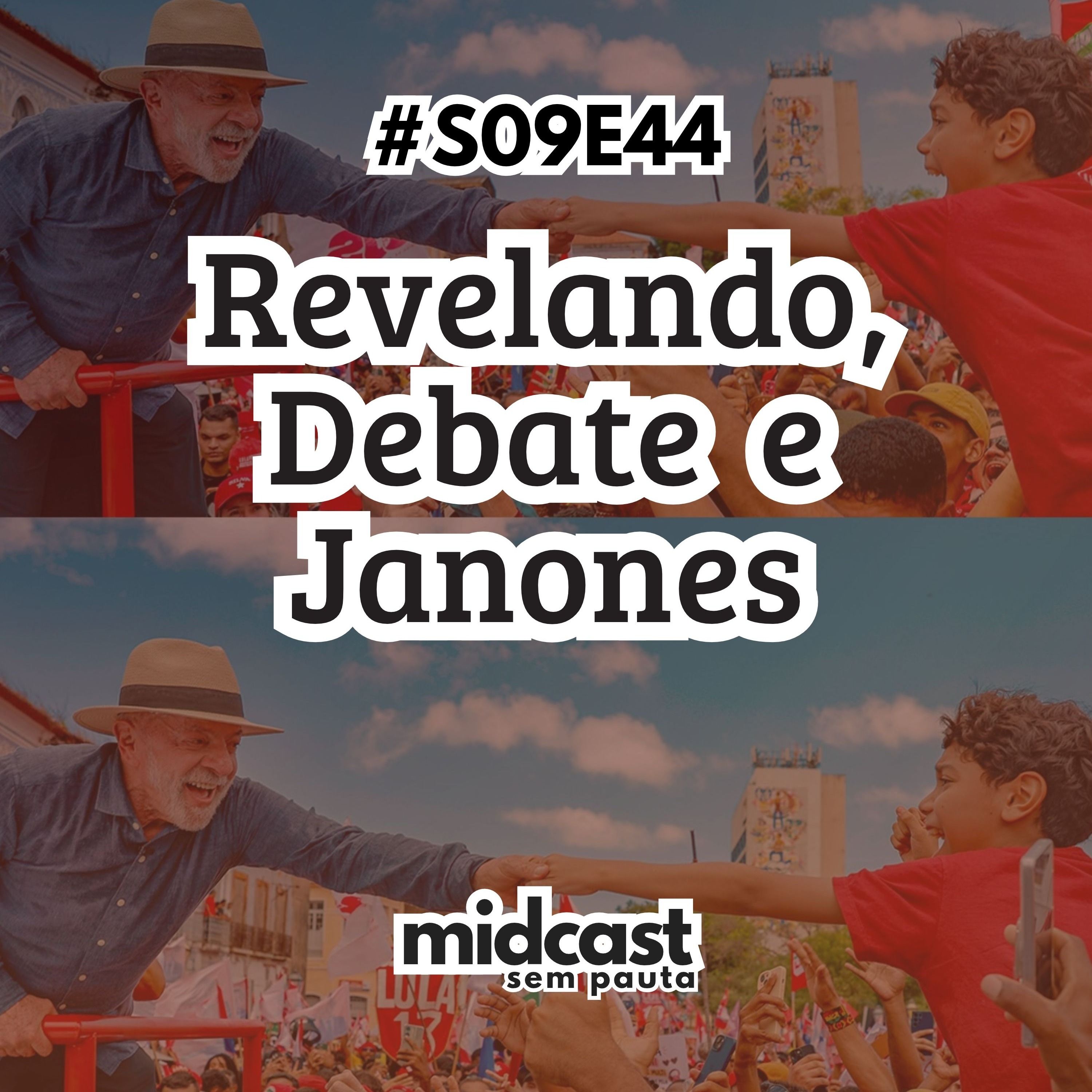 S09E44 - Revelando, Debate e Janones episode artwork