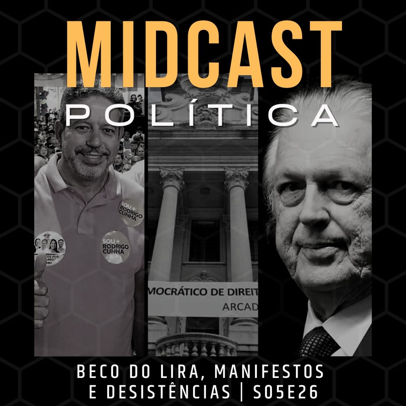 S05E26 - Beco do Lira, Manifestos e Desistências | MIDCast Política
