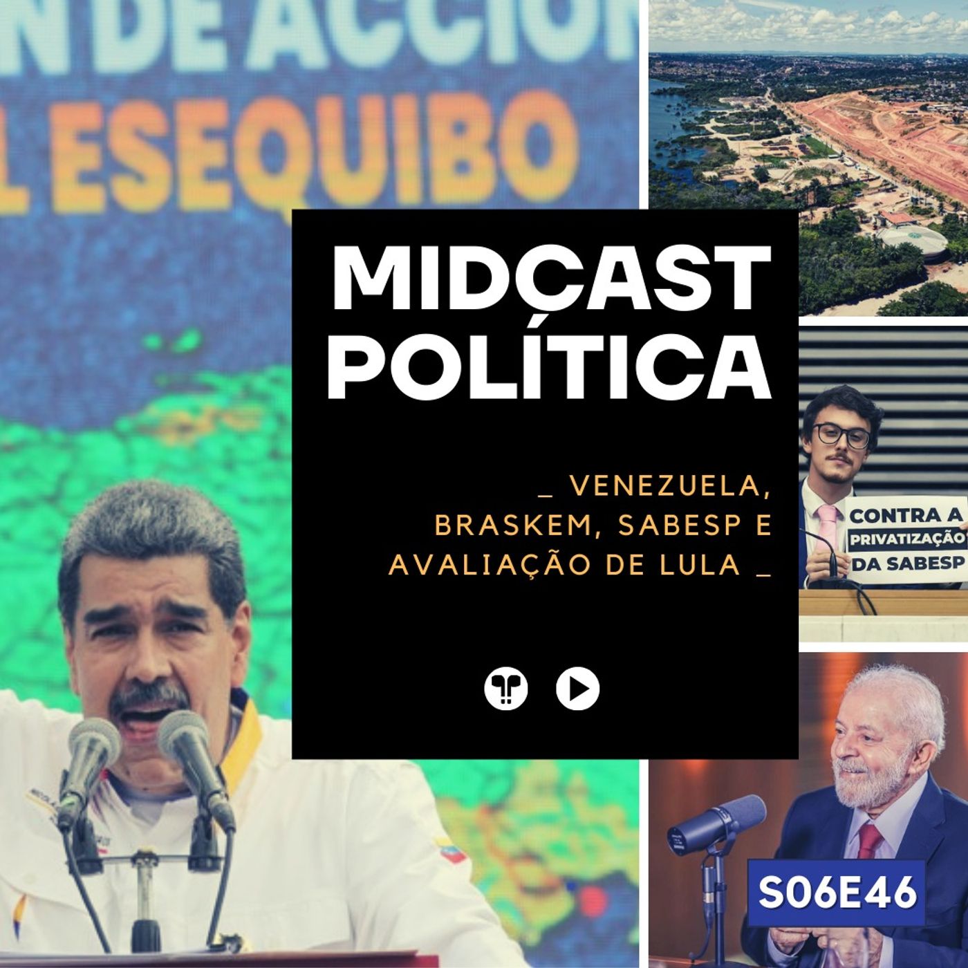 S06E46 - Venezuela, Braskem, Sabesp e Avaliação de Lula